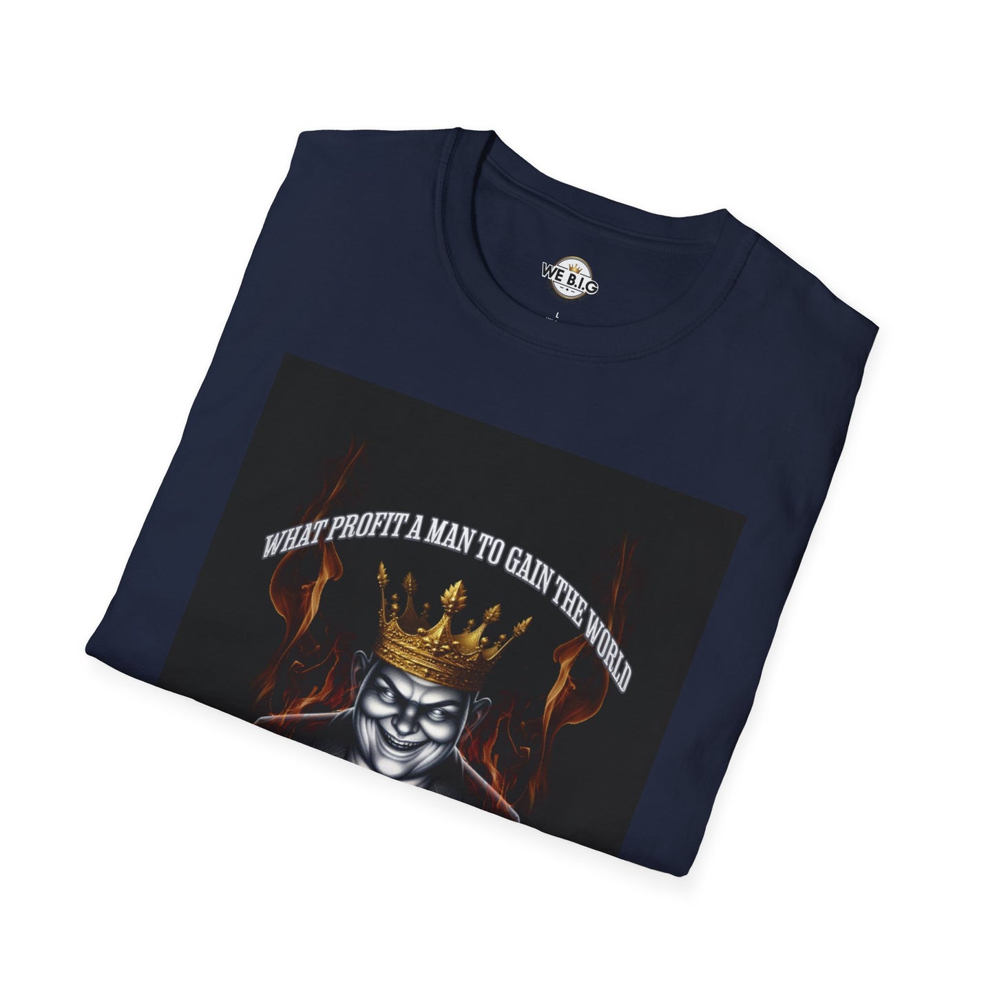 What Profit a Man to Gain The World—Bold Graphic Tee for Unique Individuals | Statement Shirt, Casual Wear, Gift for Him/Her, Trendy Fashion, Motivational Quote