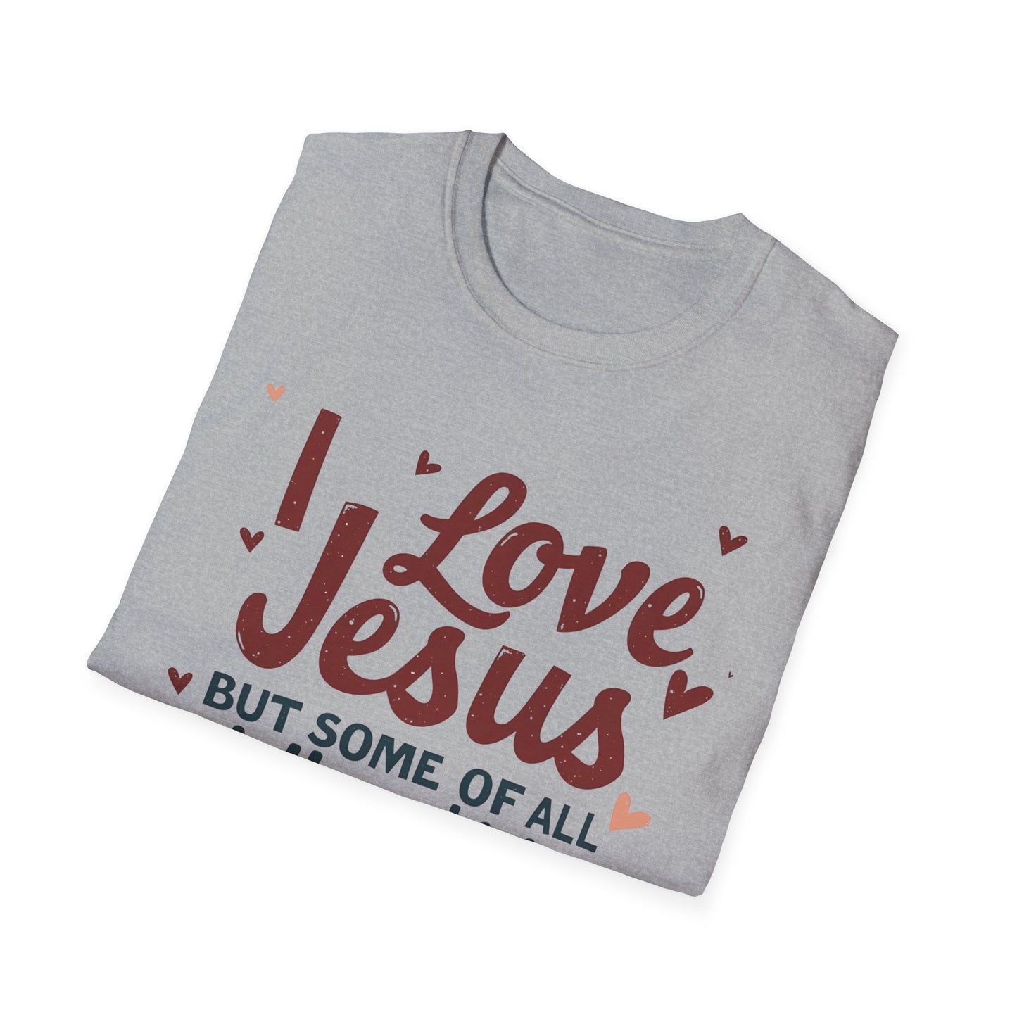 Funny Christian Slogan Unisex T-Shirt - 'I Love Jesus, But Some of Y'all Pushin' It'