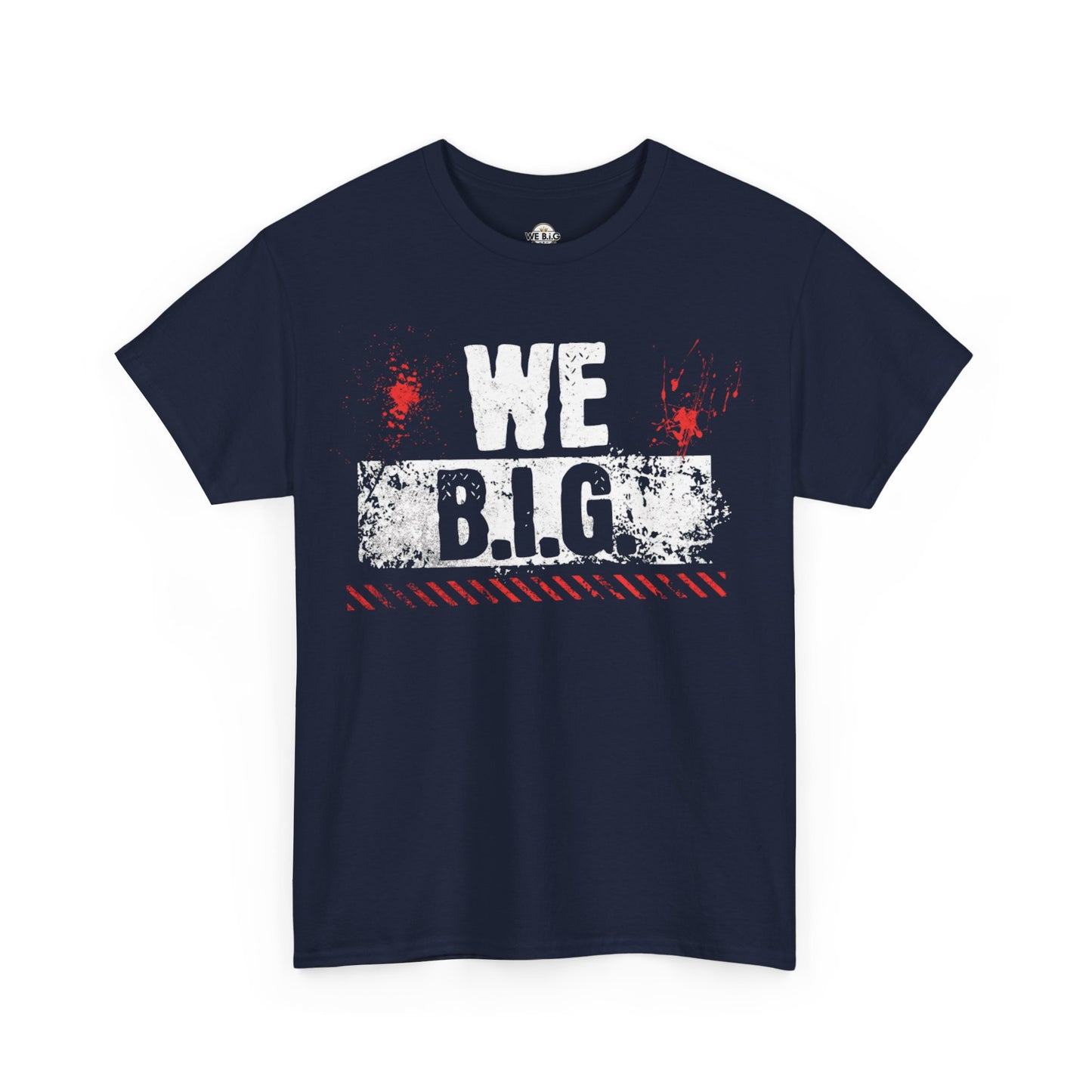 Inspirational Cotton Tee - WE B.I.G - Motivational Shirt for Friends, Family, Gifts, Casual Wear, Celebrations