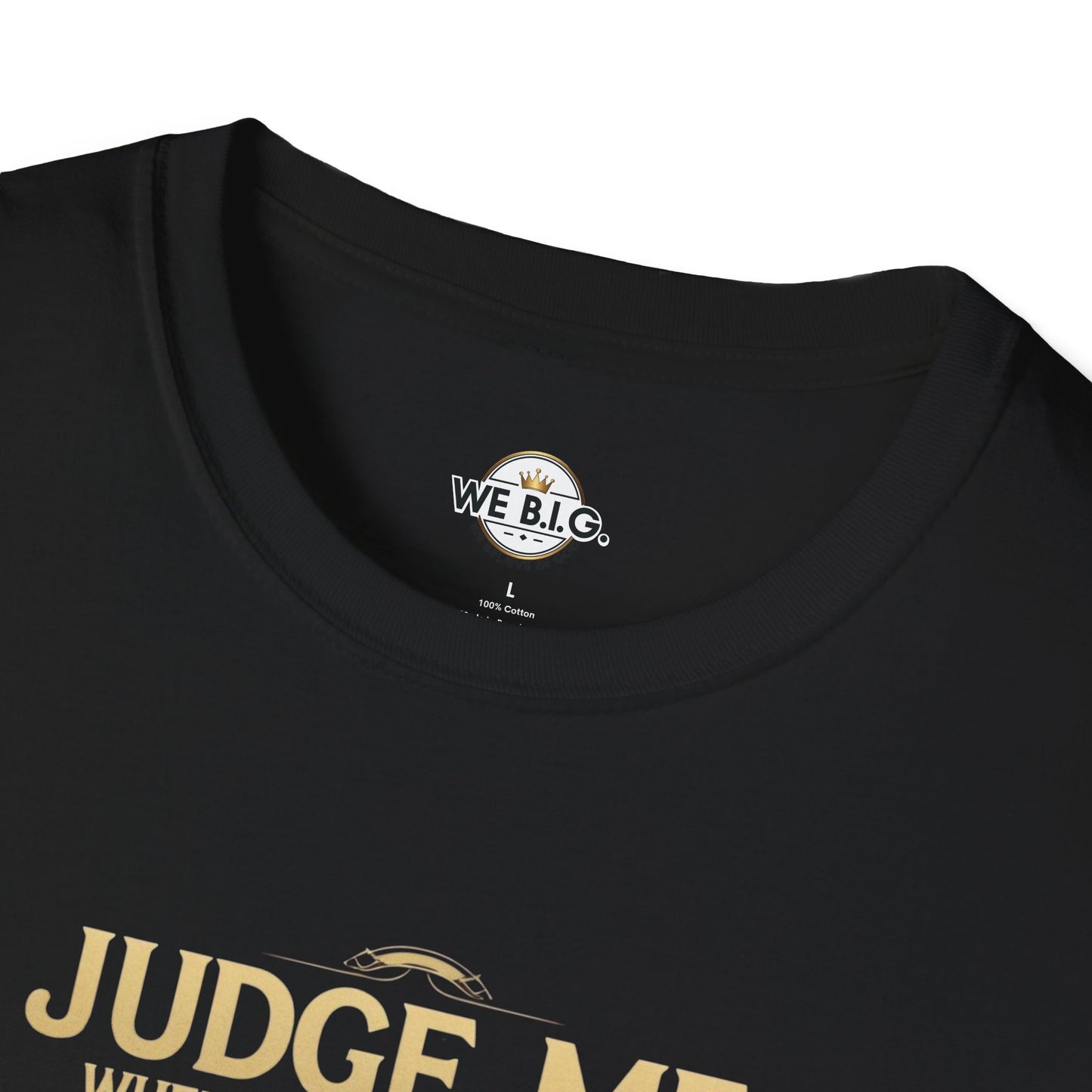 Judge Me Unisex T-Shirt - 'Judge Me when You're Perfect, I'll wait'