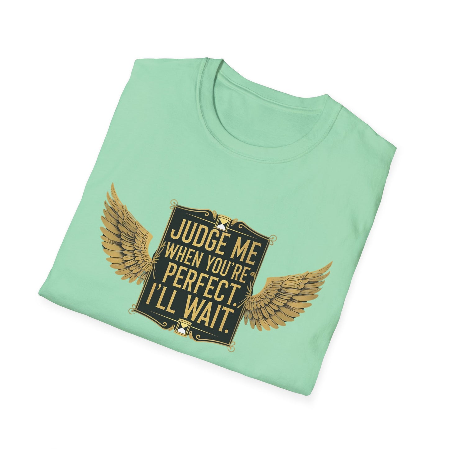Graphic T-Shirt: Judge Me When You're Perfect, I'll Wait Black Badge