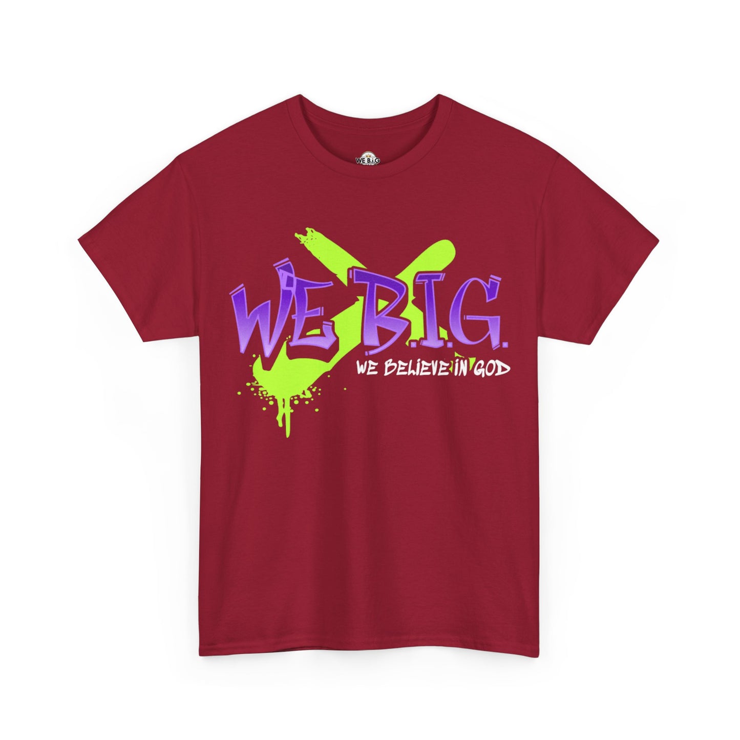 We B.I.G. (X Marks the Spot)— Believe in God, Inspirational Quote Shirt, Faith-Based Apparel, Streetwear Style, Perfect for Everyday Wear
