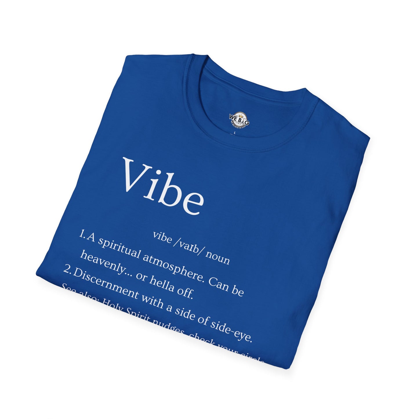 Vibe Definition—Unisex Inspirational T-Shirt, Casual Graphic Tee, Spiritual Vibe Shirt, God Belief Apparel, Unique Gift for Friends, Everyday Wear