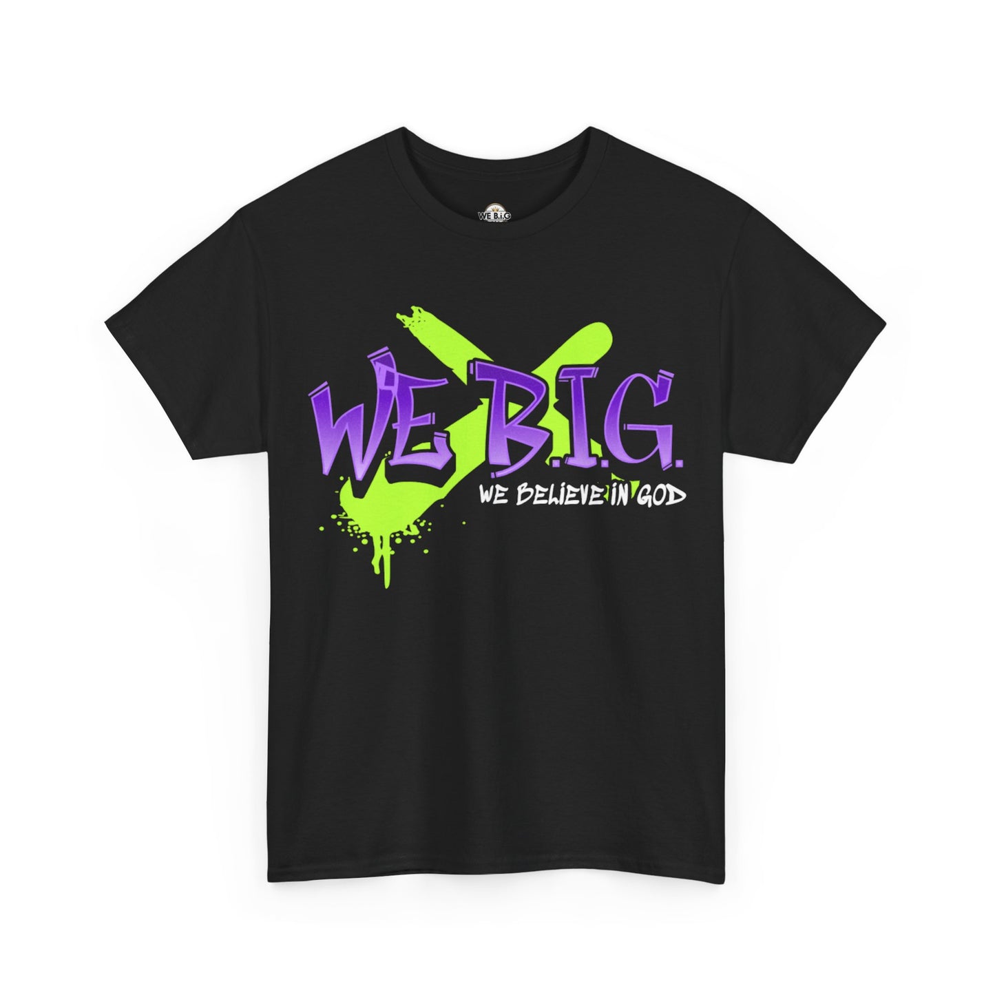 We B.I.G. (X Marks the Spot)— Believe in God, Inspirational Quote Shirt, Faith-Based Apparel, Streetwear Style, Perfect for Everyday Wear