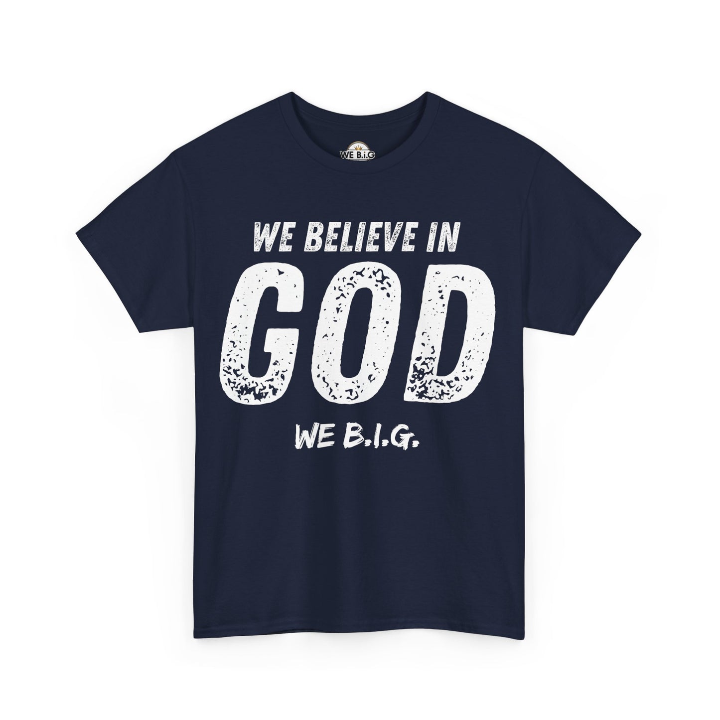 We Believe in GOD (We B.i.G.)