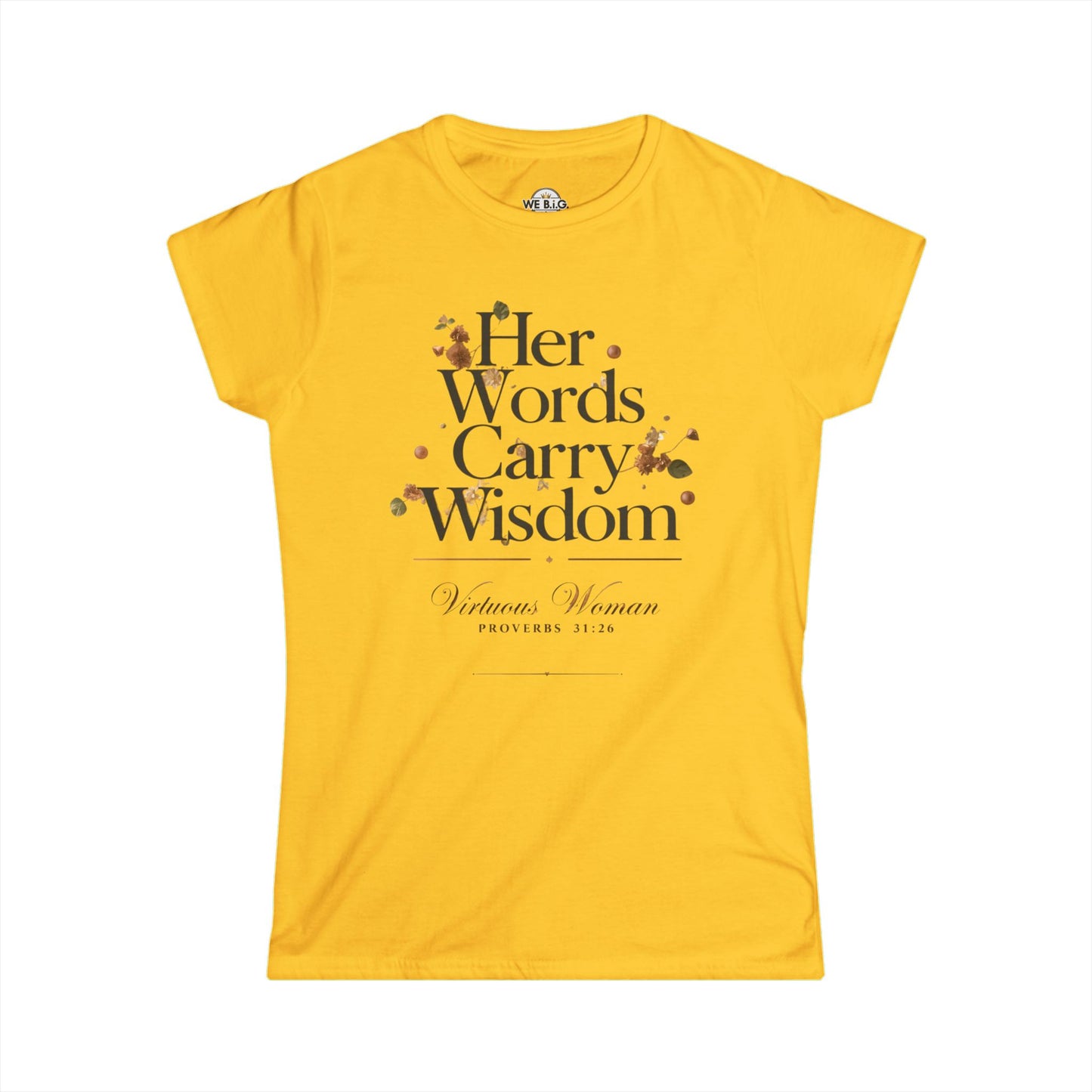 Her Words Carry Wisdom — Virtuous Woman. — Proverbs 31:26