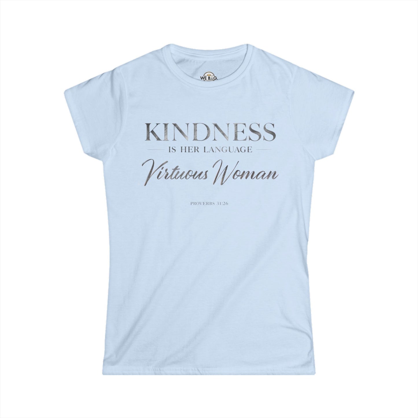 Kindness is Her Language — Virtuous Woman. — Proverbs 31:26