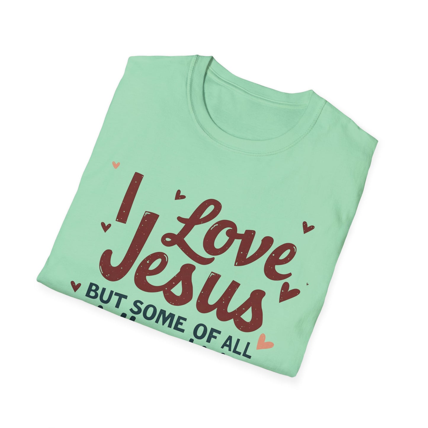 Funny Christian Slogan Unisex T-Shirt - 'I Love Jesus, But Some of Y'all Pushin' It'
