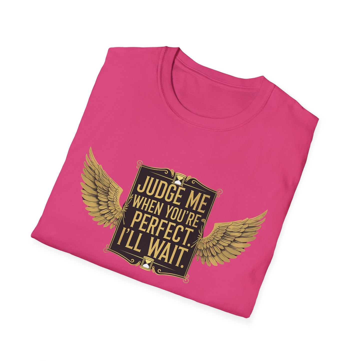 Graphic T-Shirt: Judge Me When You're Perfect, I'll Wait Black Badge