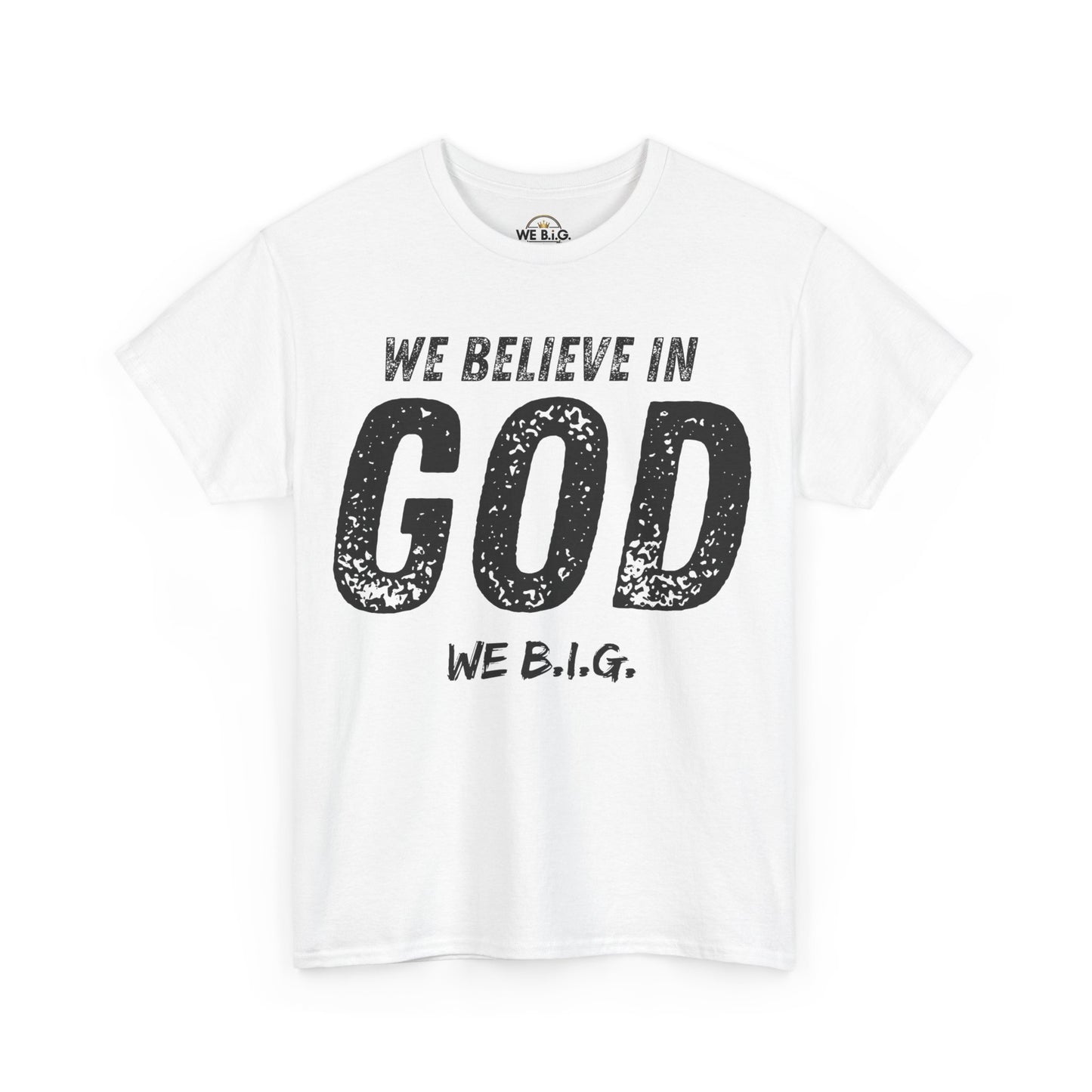 We Believe in GOD (We B.i.G.)