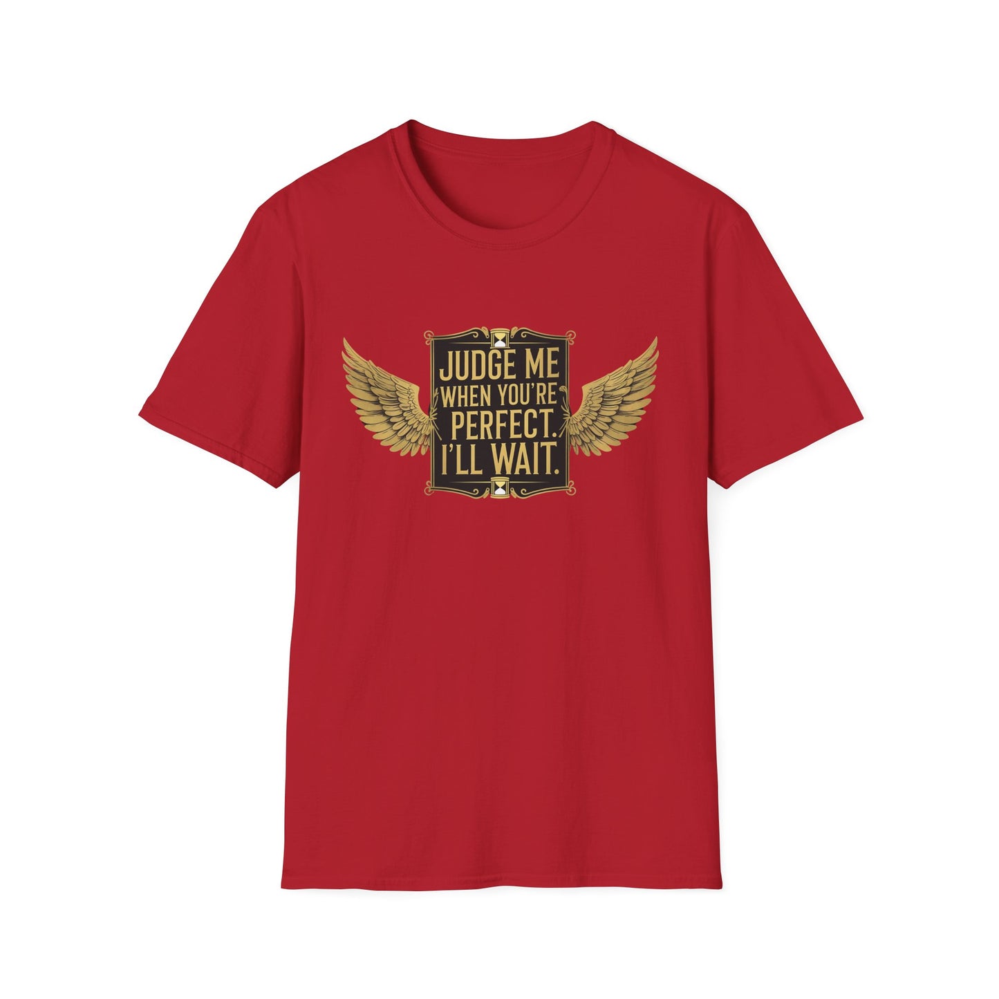 Graphic T-Shirt: Judge Me When You're Perfect, I'll Wait Black Badge