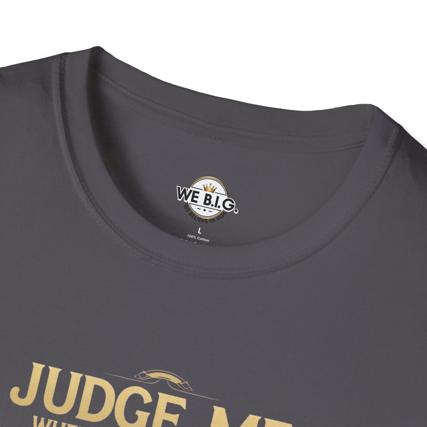 Judge Me Unisex T-Shirt - 'Judge Me when You're Perfect, I'll wait'