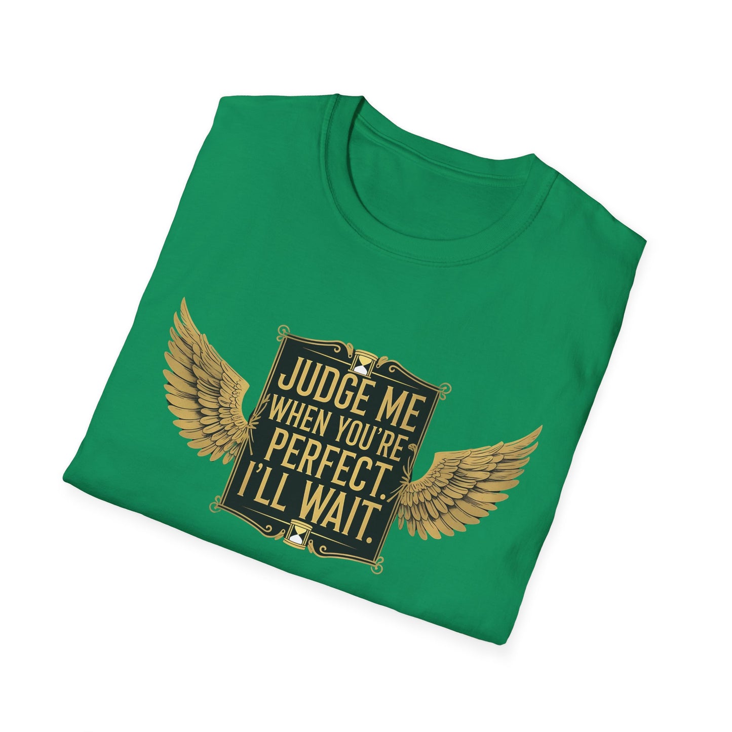 Graphic T-Shirt: Judge Me When You're Perfect, I'll Wait Black Badge