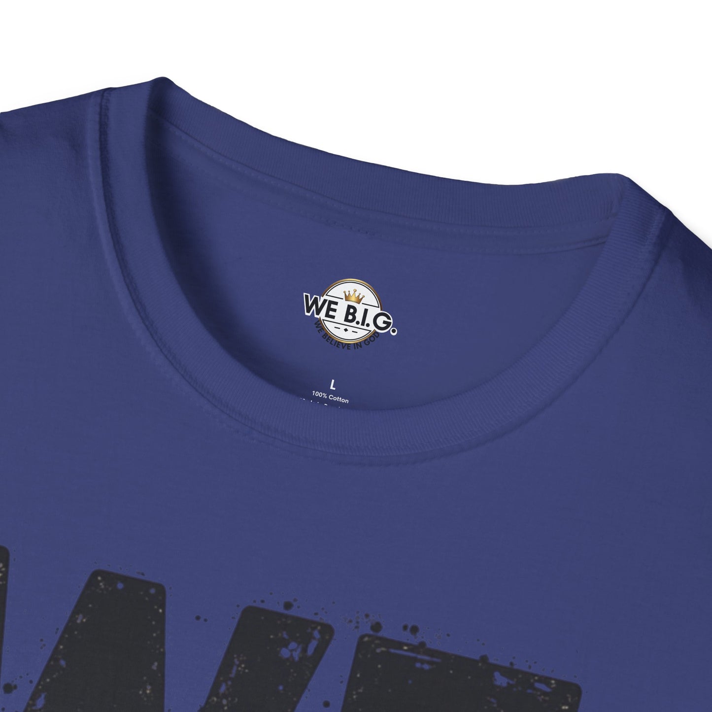 We B.i.G T-Shirt - We Believe in GOD