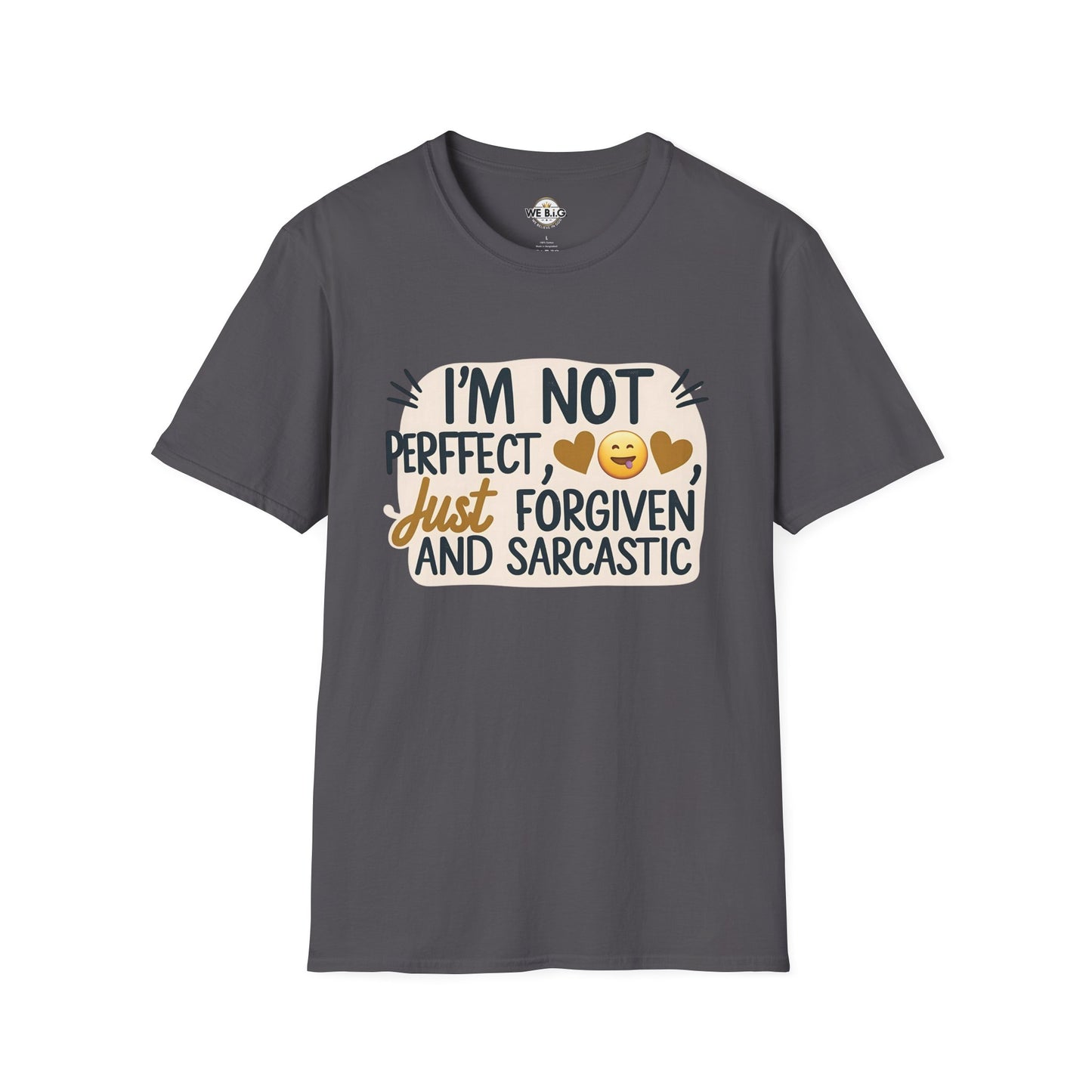 Unisex Sarcastic Tee, Funny Graphic T-Shirt, Perfect Gift for Friends, Casual Wear, Humor Apparel