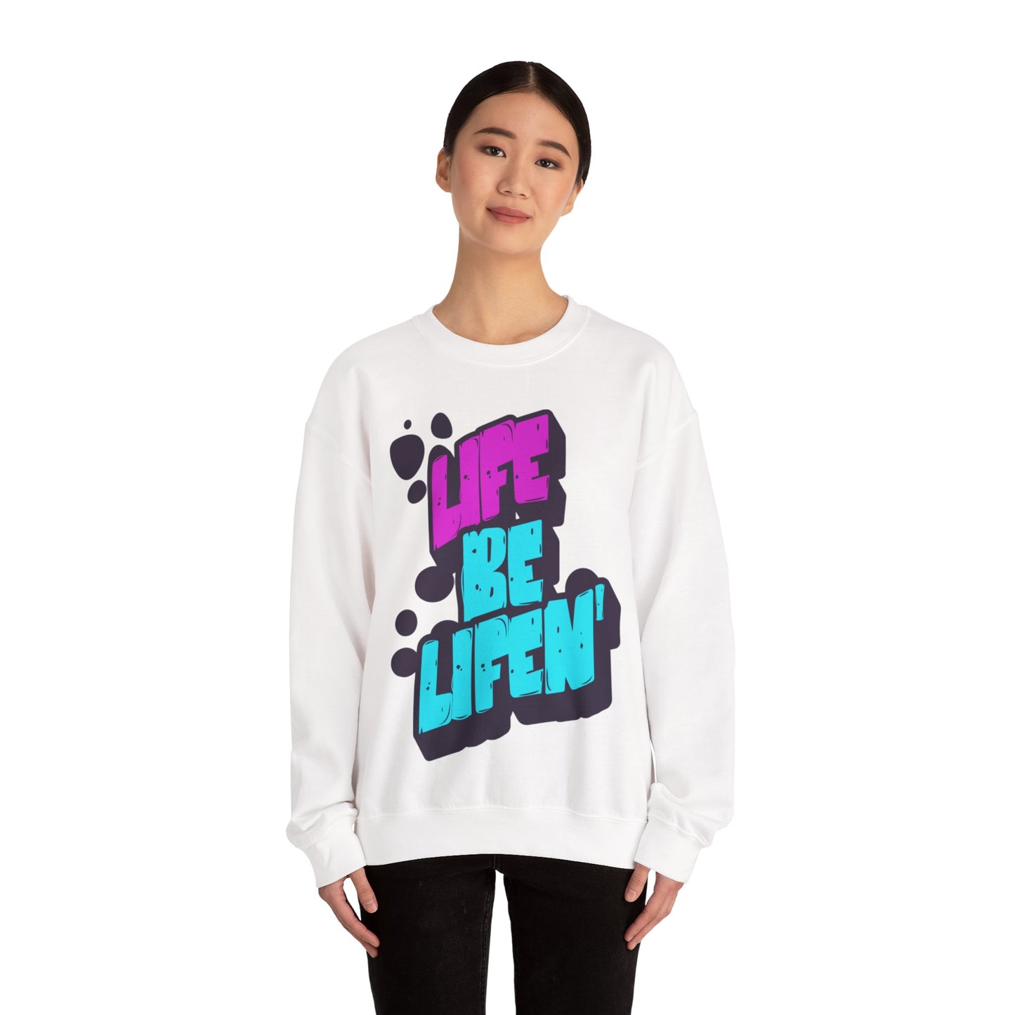 Life Be Lifin'—Sweater