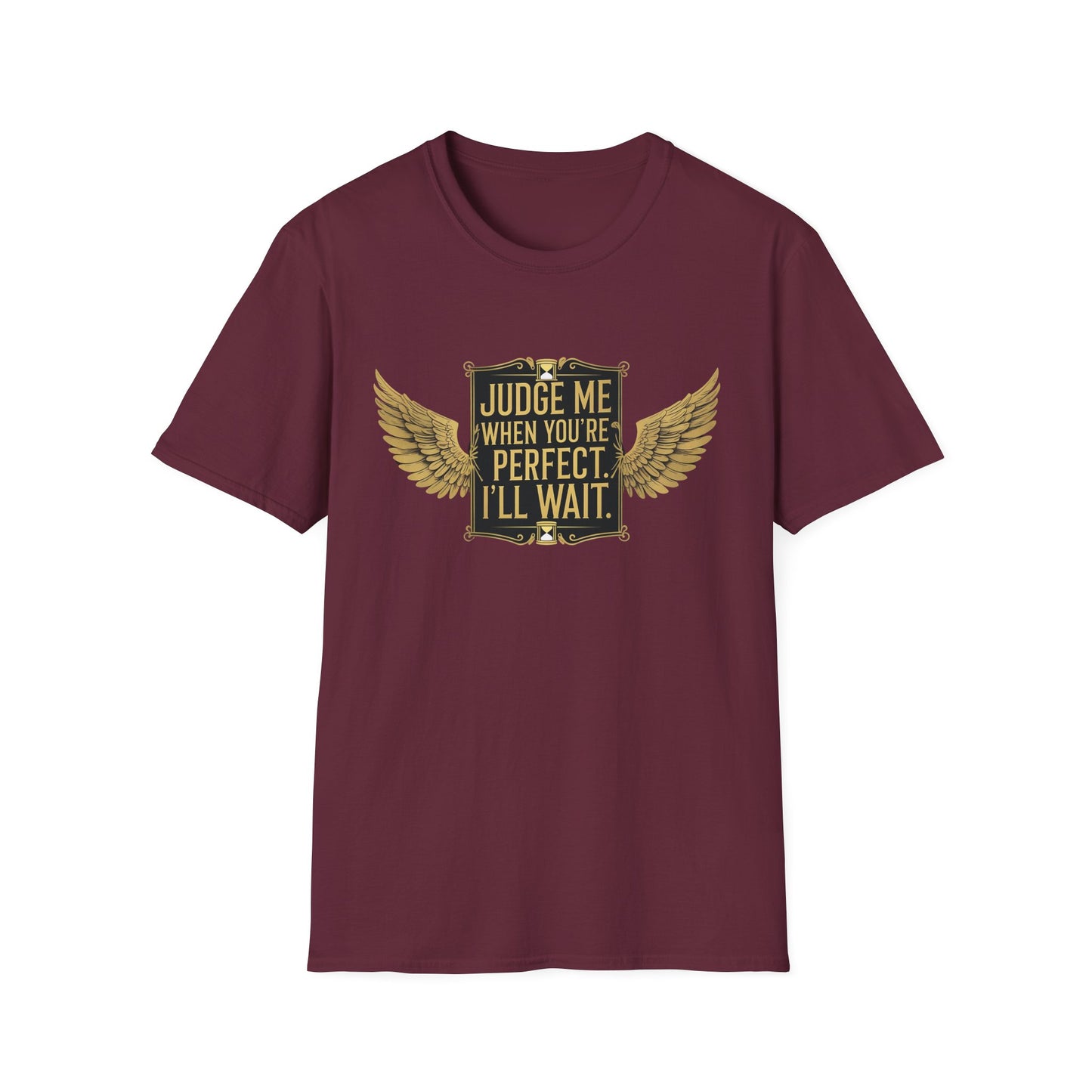Graphic T-Shirt: Judge Me When You're Perfect, I'll Wait Black Badge