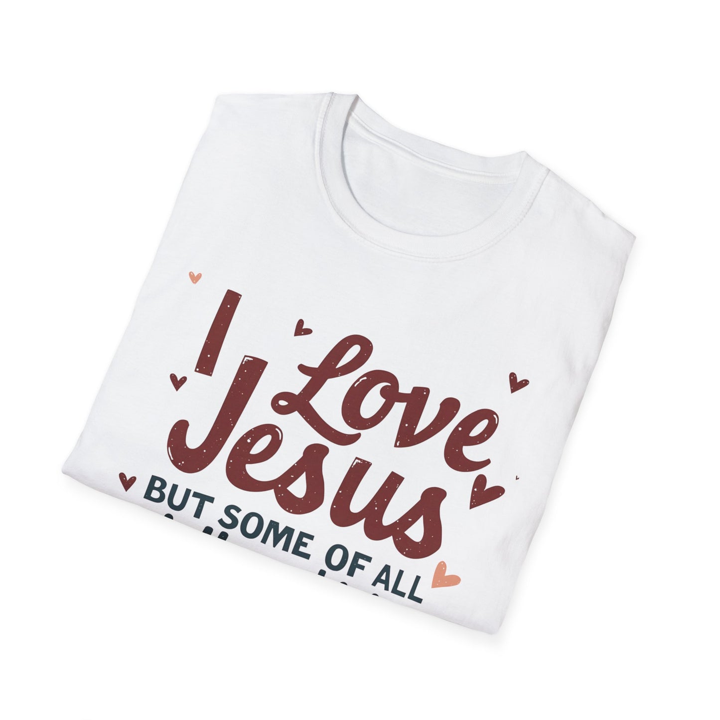 Funny Christian Slogan Unisex T-Shirt - 'I Love Jesus, But Some of Y'all Pushin' It'