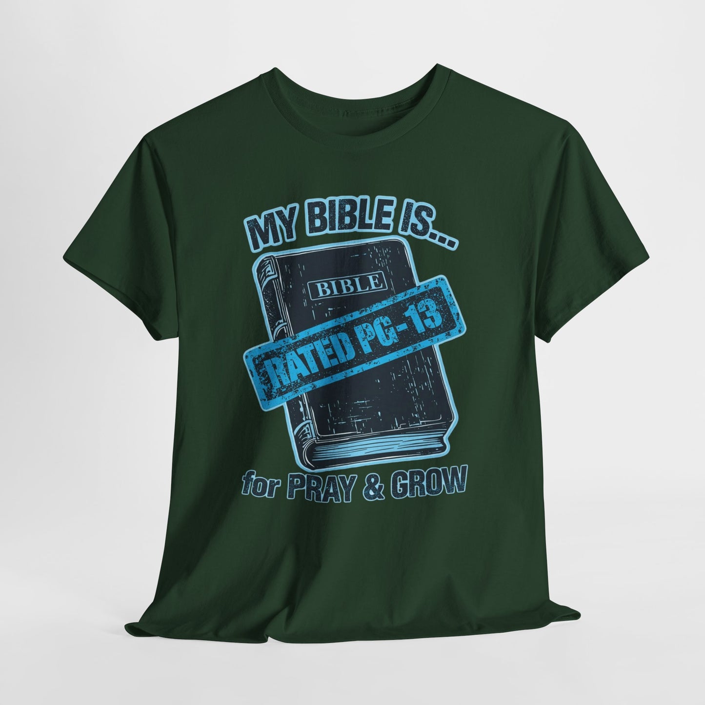 Rated PG - 13 for PRAY & GROW - Bible Tee