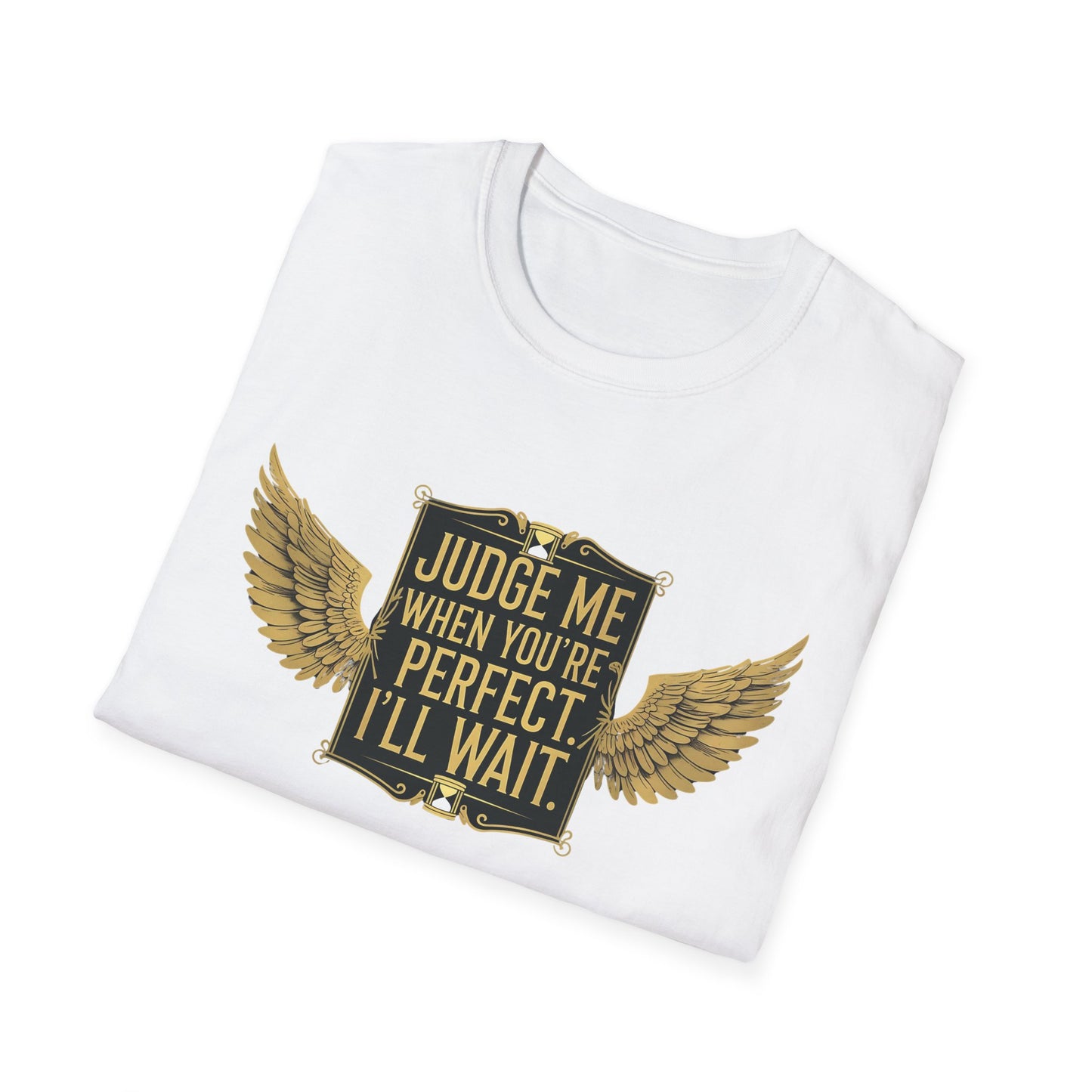 Graphic T-Shirt: Judge Me When You're Perfect, I'll Wait Black Badge
