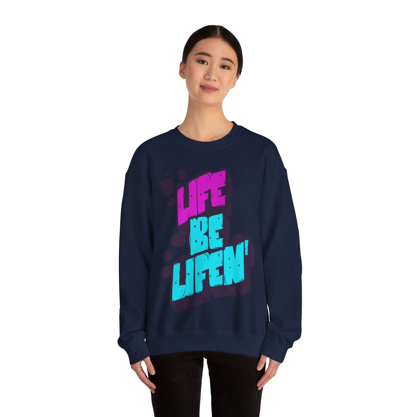 Life Be Lifin'—Sweater