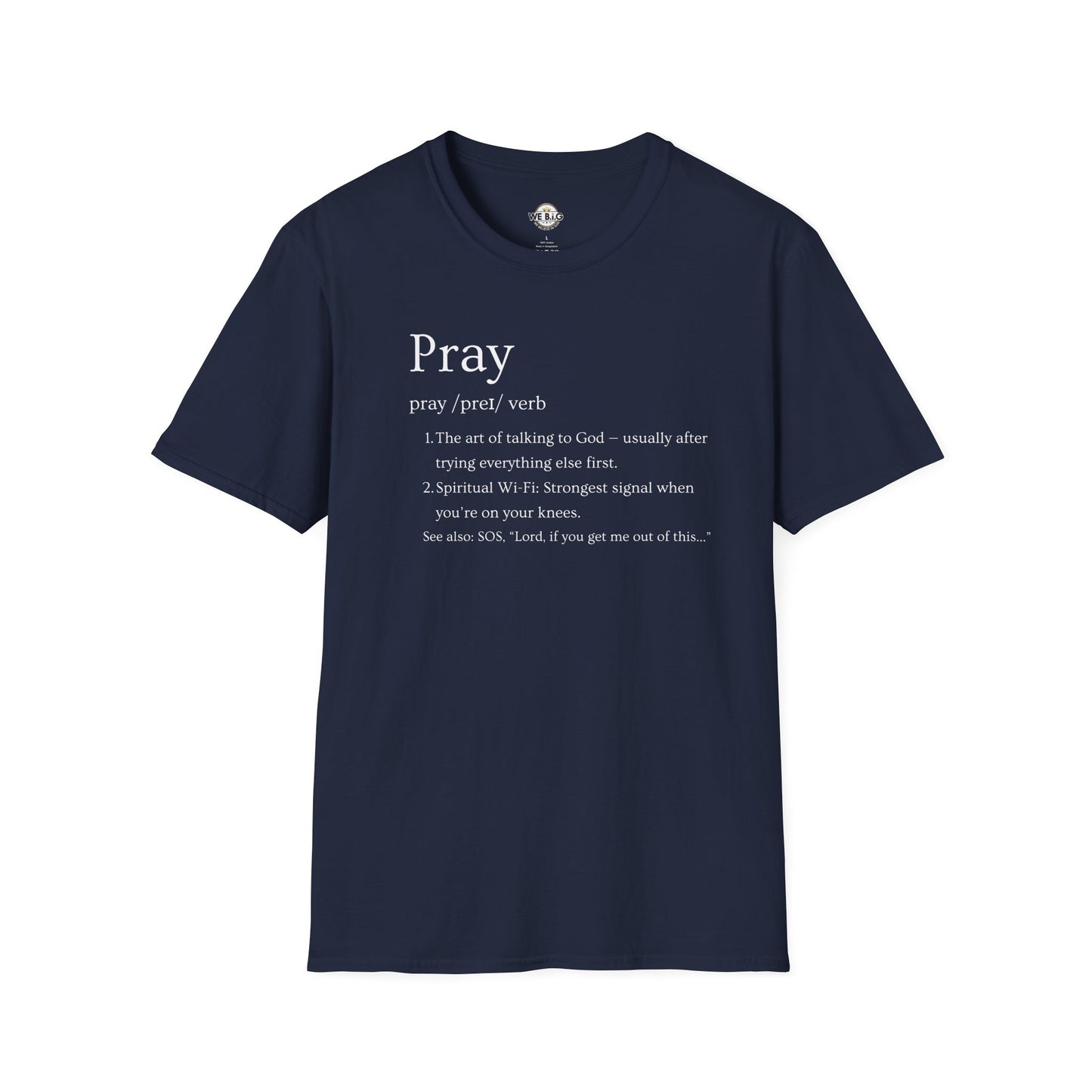 PRAY (Funny Definition)—Inspirational Unisex T-Shirt - Pray, Faith-Based Apparel, Spiritual Gift, Religious Tee, Biblical Encouragement Clothing