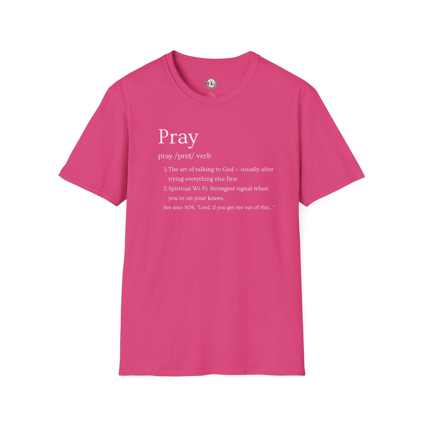 PRAY (Funny Definition)—Inspirational Unisex T-Shirt - Pray, Faith-Based Apparel, Spiritual Gift, Religious Tee, Biblical Encouragement Clothing