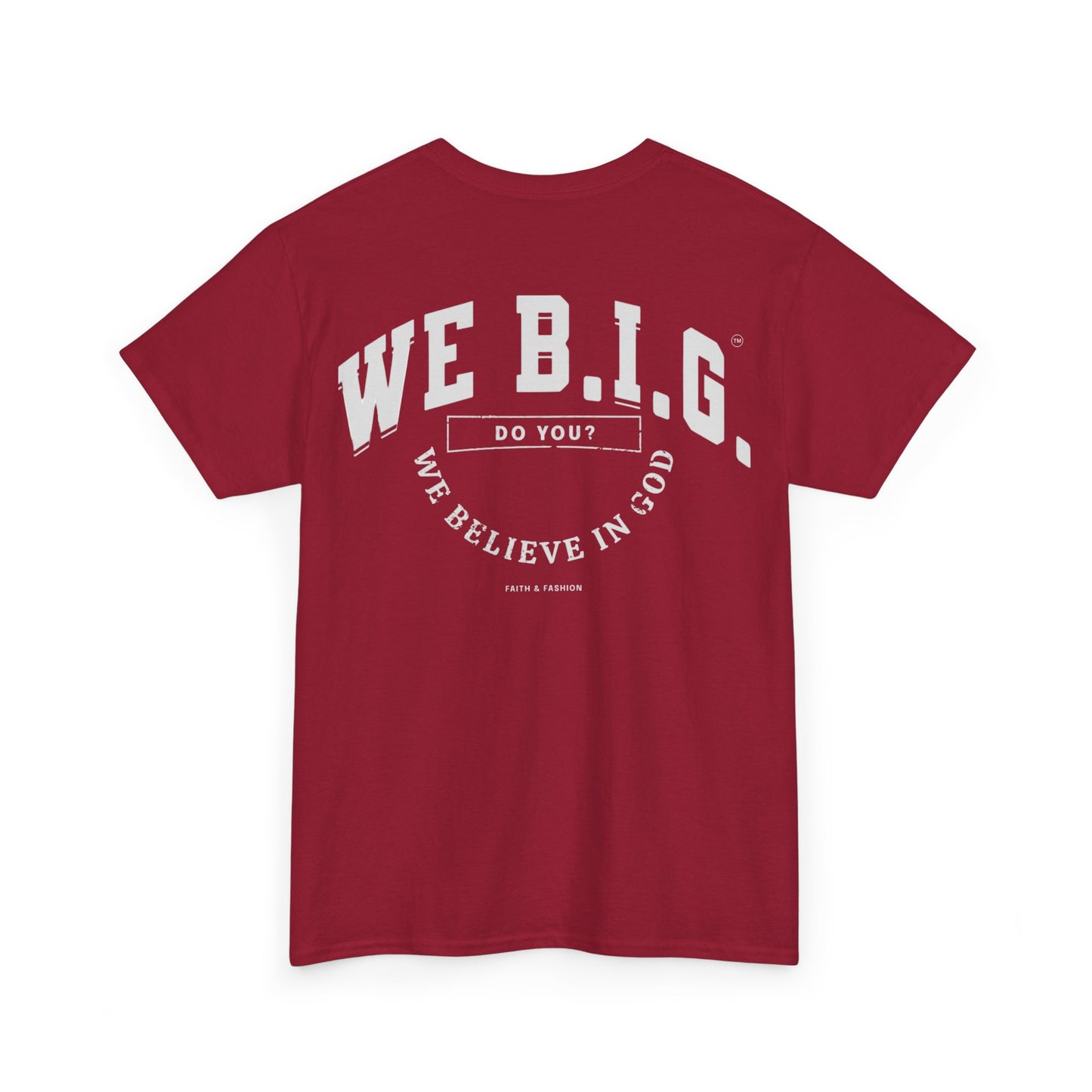 We B.I.G. (X Marks the Spot)— Believe in God, Inspirational Quote Shirt, Faith-Based Apparel, Streetwear Style, Perfect for Everyday Wear