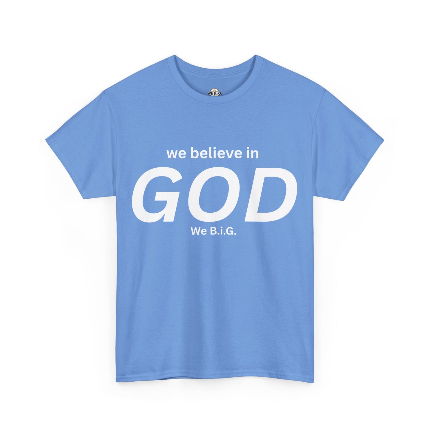 "We Believe in God, We B.I.G." | Faith T-Shirt