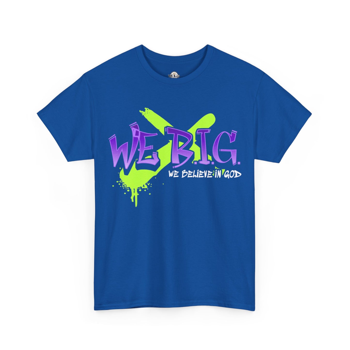We B.I.G. (X Marks the Spot)— Believe in God, Inspirational Quote Shirt, Faith-Based Apparel, Streetwear Style, Perfect for Everyday Wear