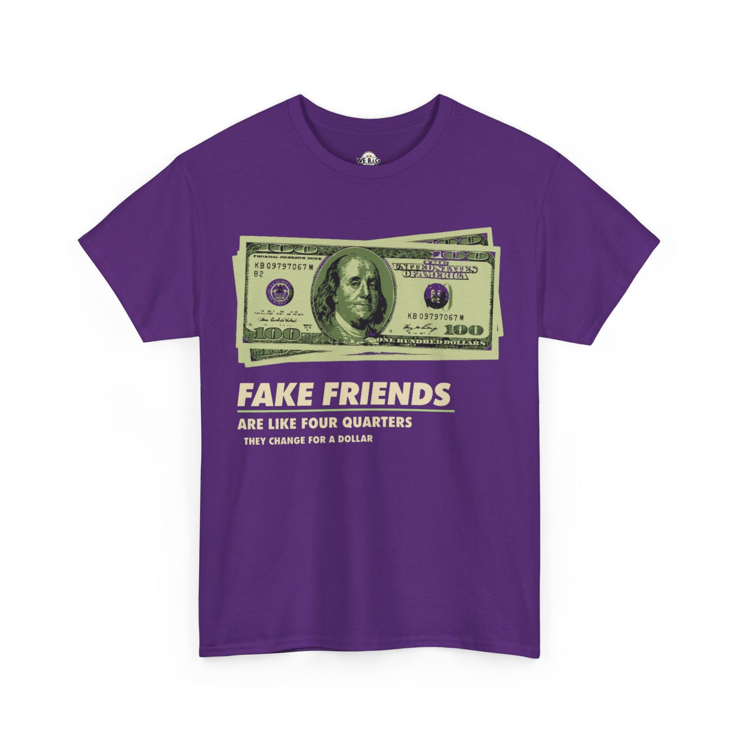 Fake friends are like four quarters...they change for a dollar.