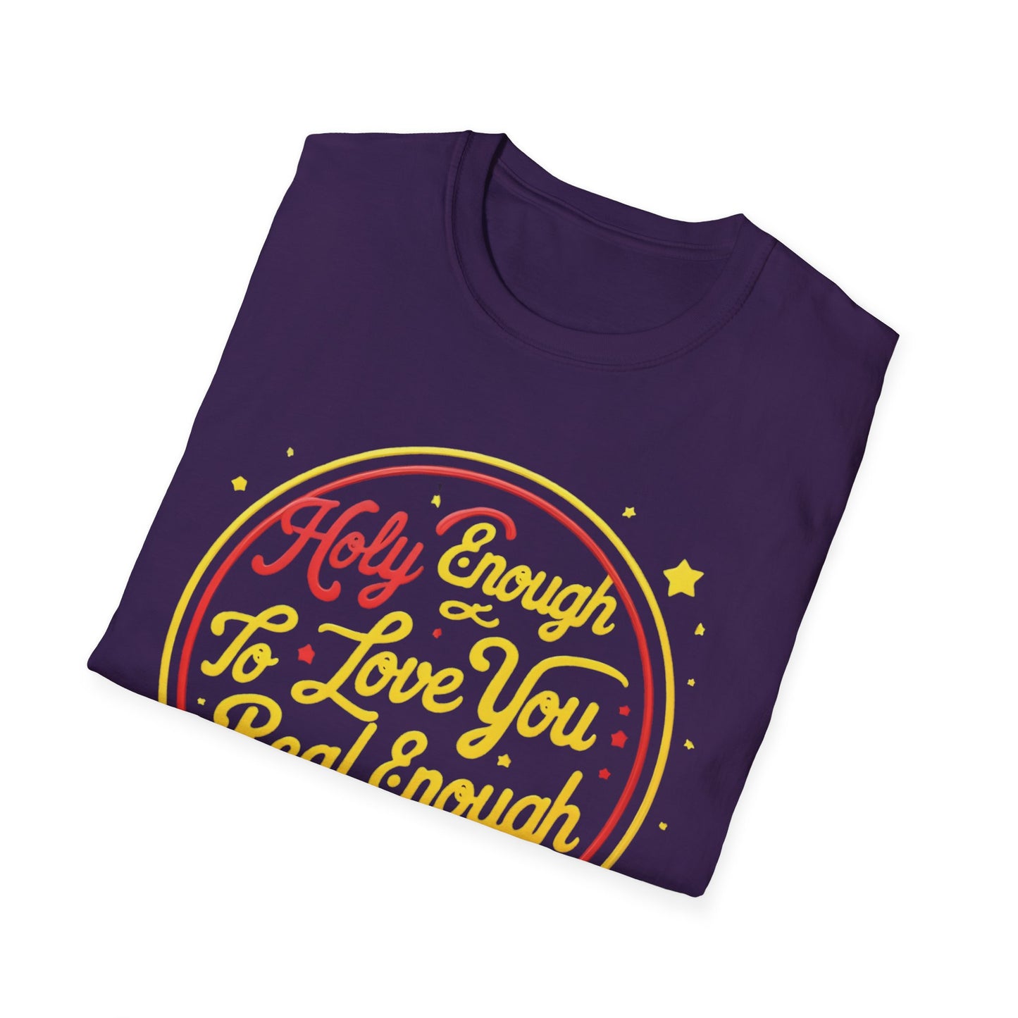 Christian Funny T-Shirt - Holy Enough to Love You, Real Enough to Roast You