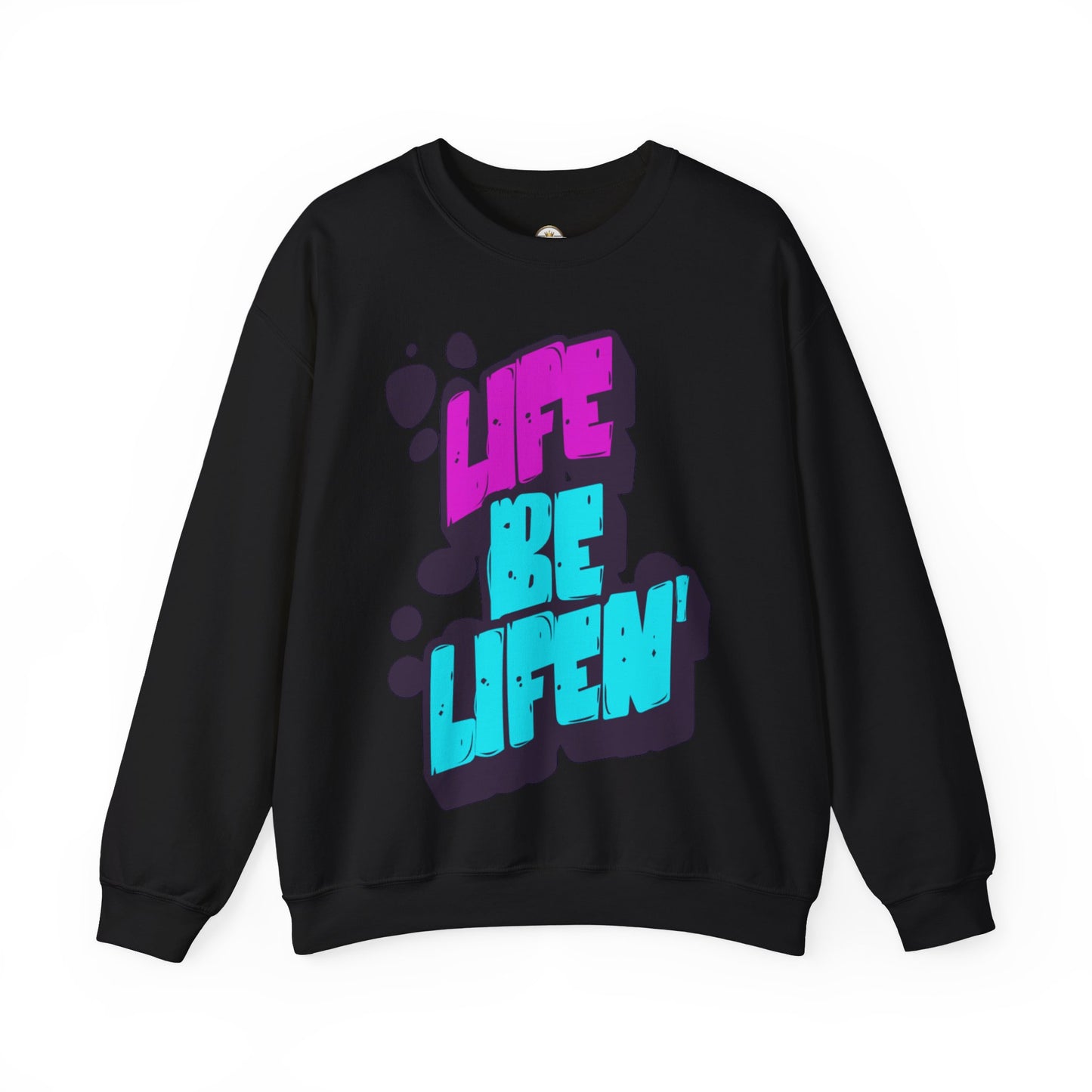 Life Be Lifin'—Sweater