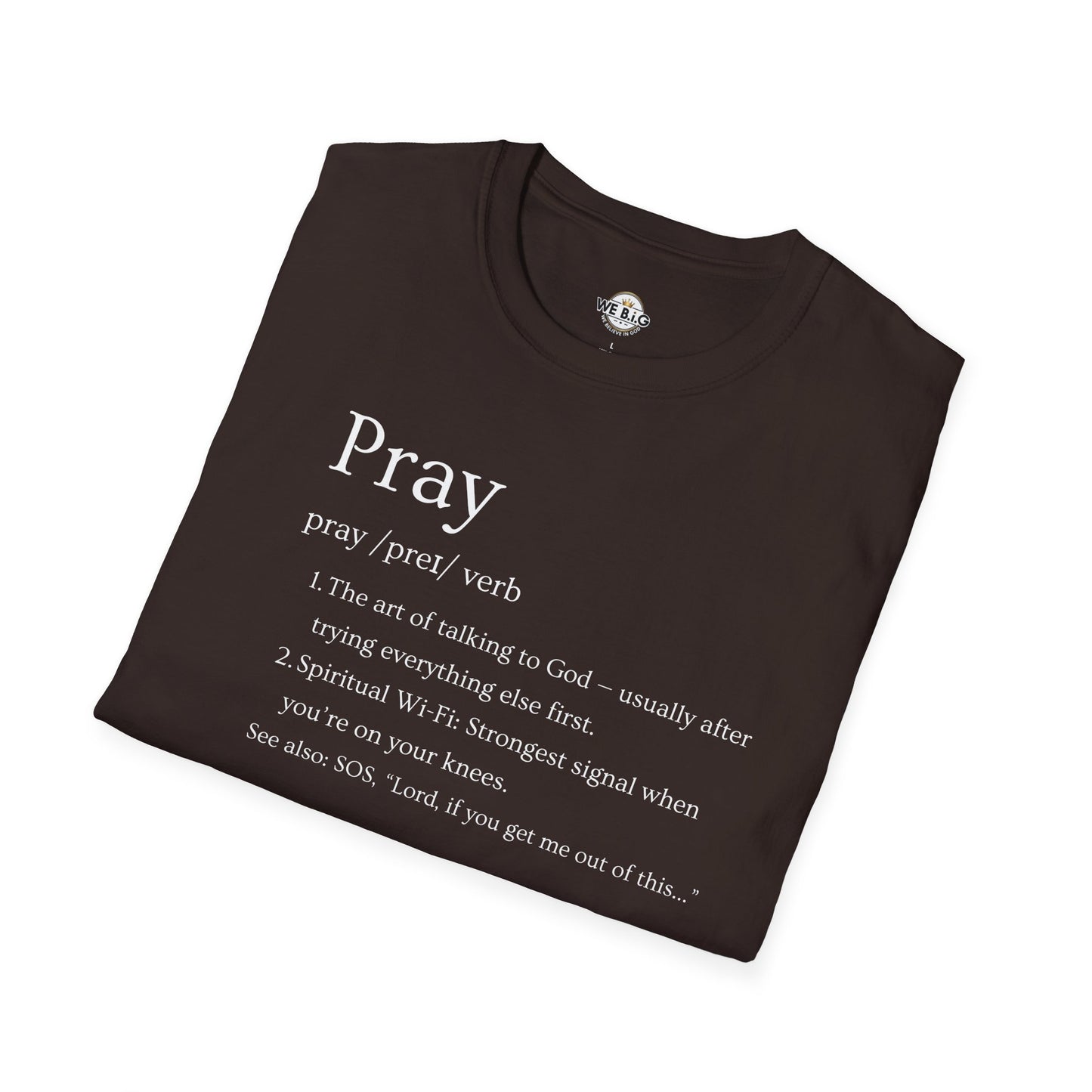 PRAY (Funny Definition)—Inspirational Unisex T-Shirt - Pray, Faith-Based Apparel, Spiritual Gift, Religious Tee, Biblical Encouragement Clothing