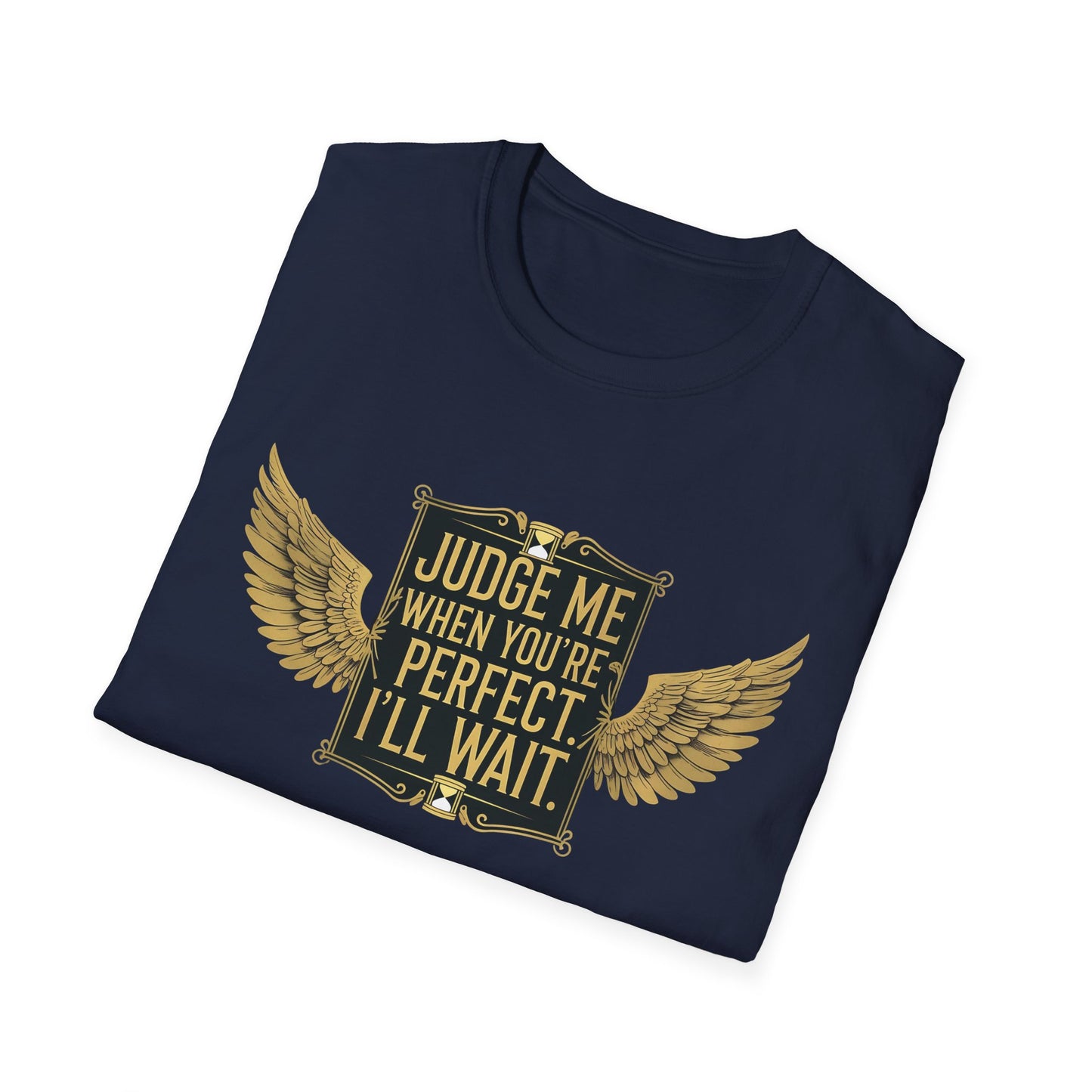 Graphic T-Shirt: Judge Me When You're Perfect, I'll Wait Black Badge