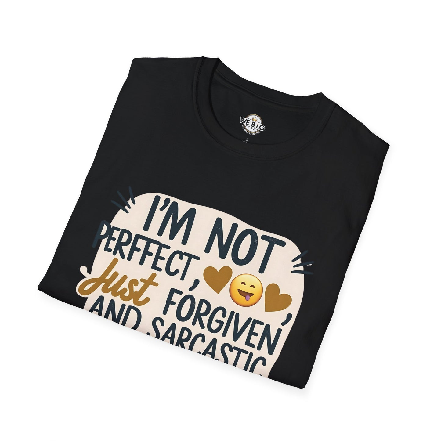 Unisex Sarcastic Tee, Funny Graphic T-Shirt, Perfect Gift for Friends, Casual Wear, Humor Apparel