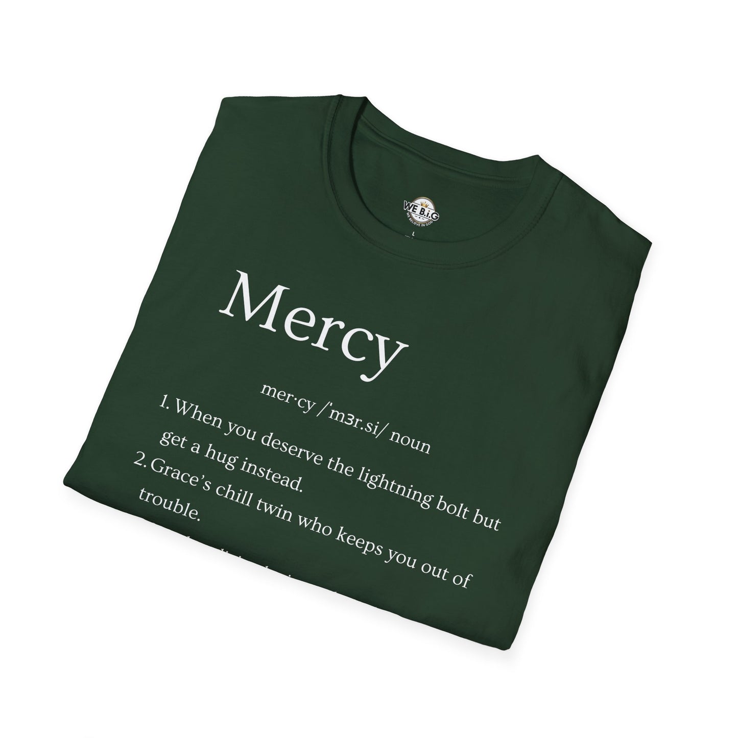 Mercy Definition—Inspirational Unisex T-Shirt - 'Mercy' & 'We B.I.G.' Quotes, Perfect for Faith, Motivation, and Casual Wear
