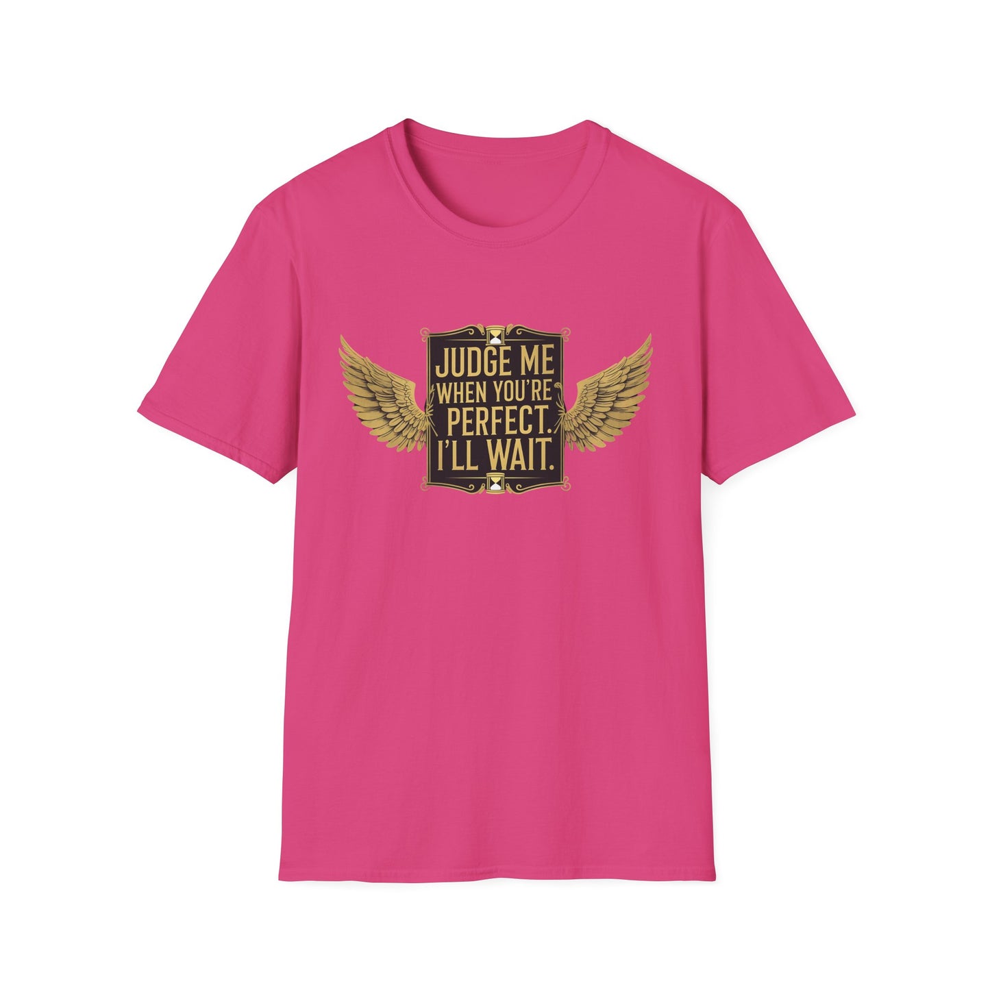 Graphic T-Shirt: Judge Me When You're Perfect, I'll Wait Black Badge