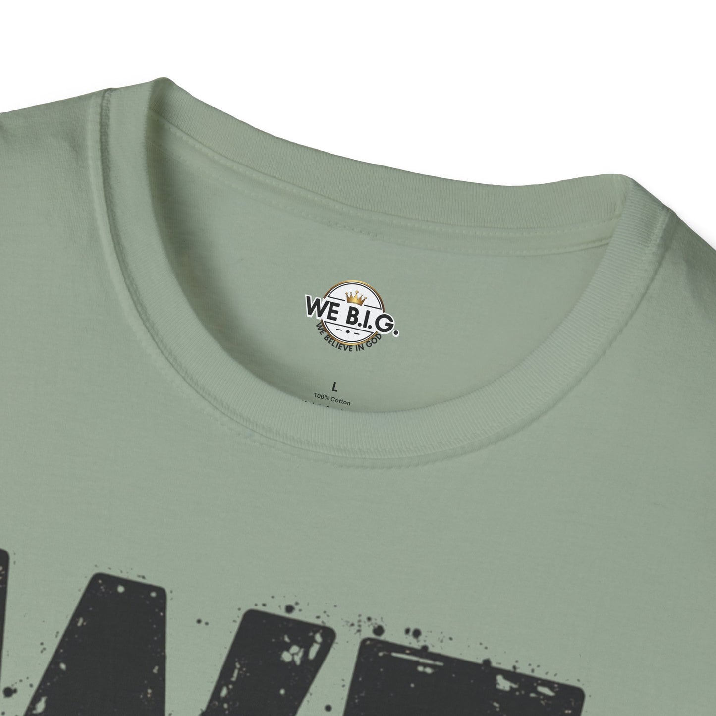 We B.i.G T-Shirt - We Believe in GOD