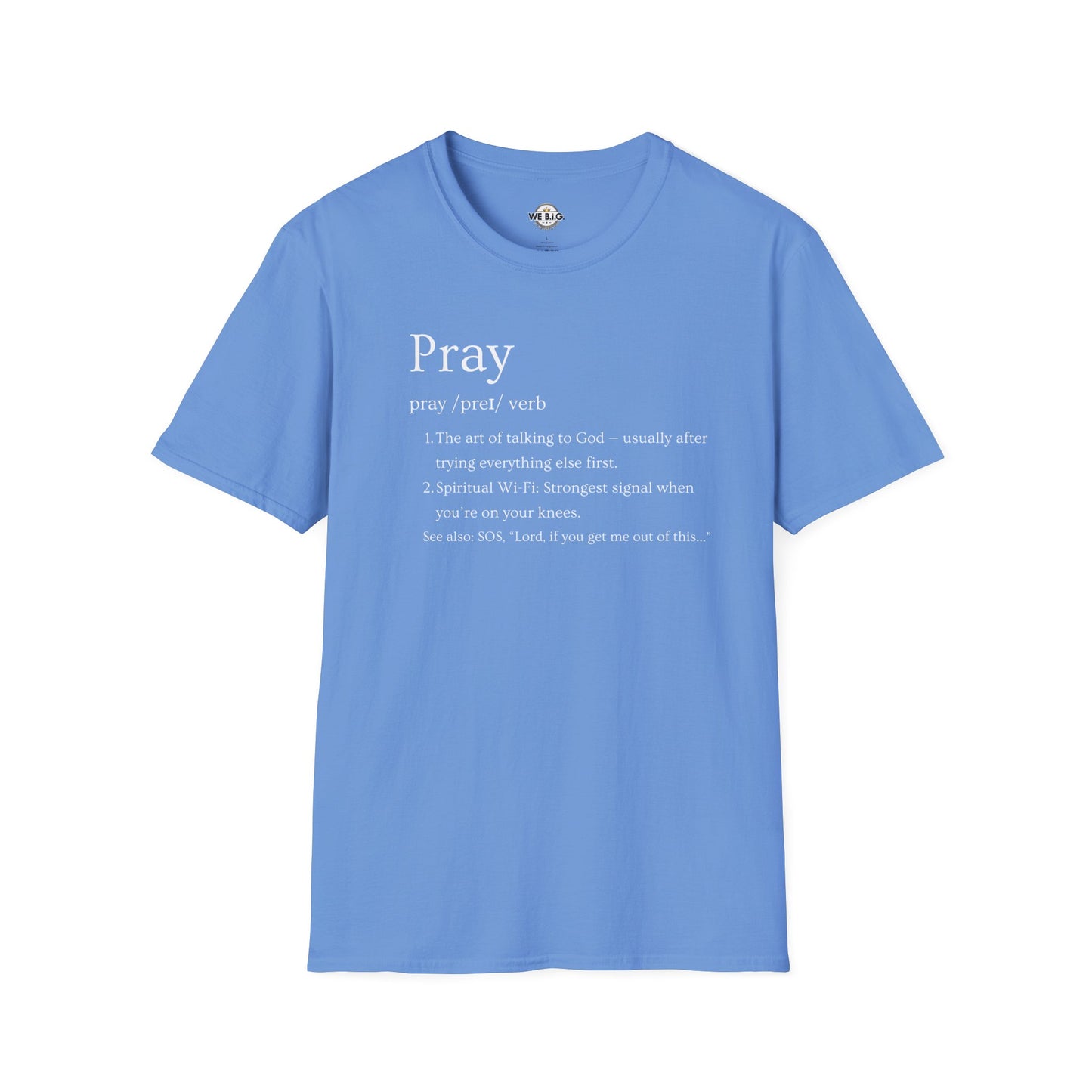 PRAY (Funny Definition)—Inspirational Unisex T-Shirt - Pray, Faith-Based Apparel, Spiritual Gift, Religious Tee, Biblical Encouragement Clothing