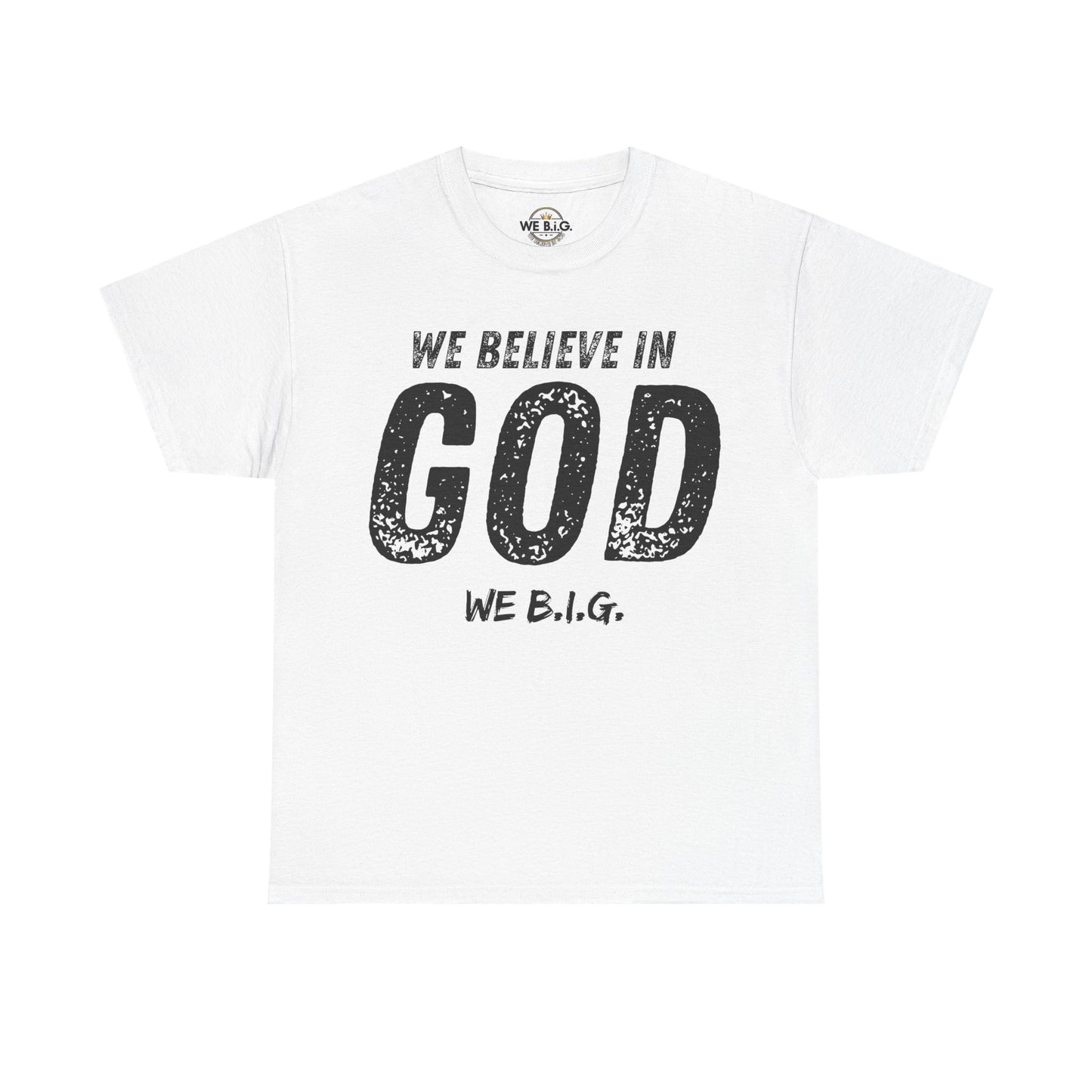 We Believe in GOD (We B.i.G.)