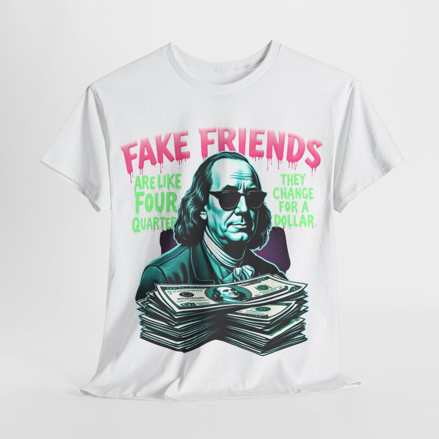 Fake Friends Are Like Four Quaters...