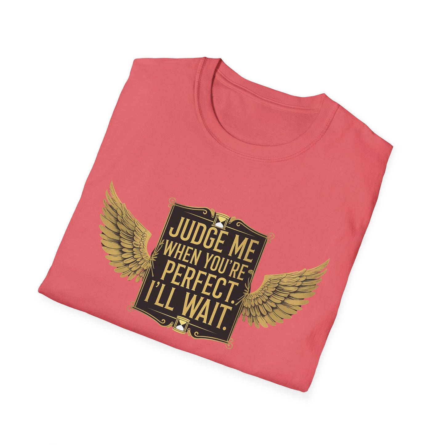 Graphic T-Shirt: Judge Me When You're Perfect, I'll Wait Black Badge