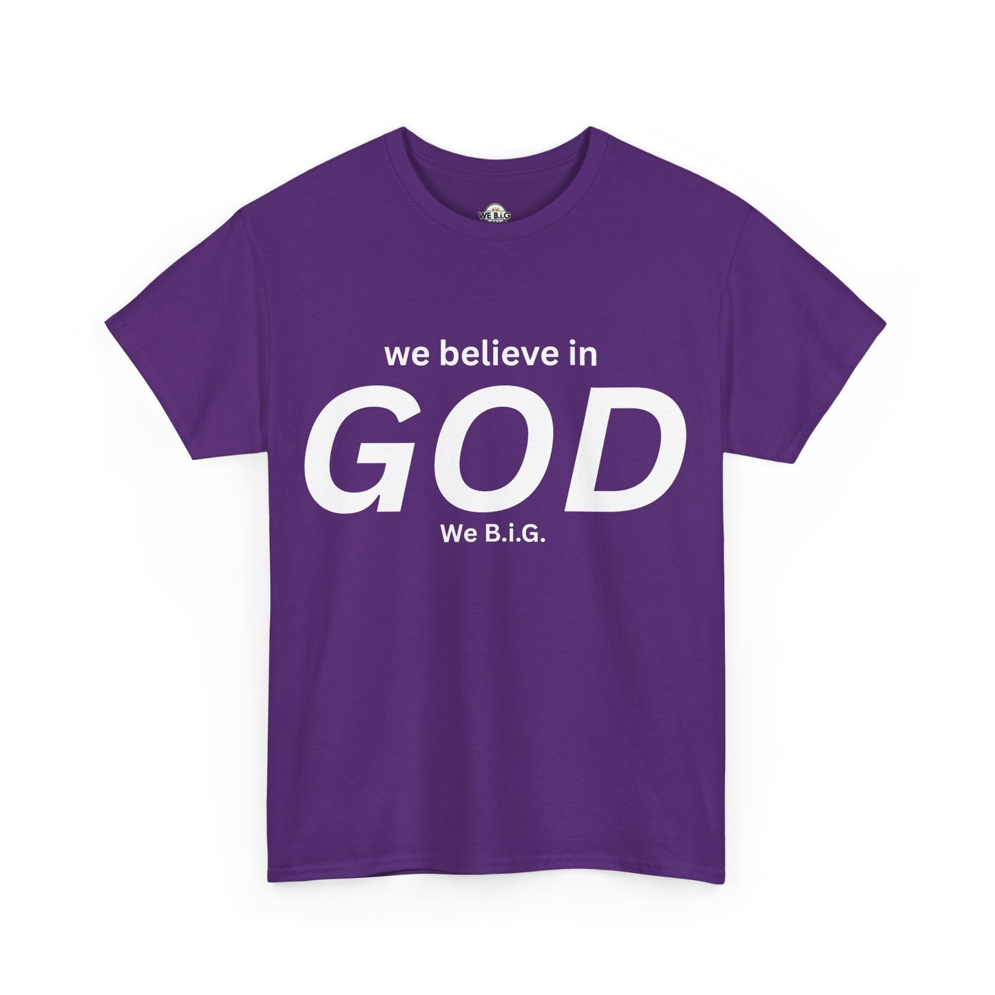 "We Believe in God, We B.I.G." | Faith T-Shirt