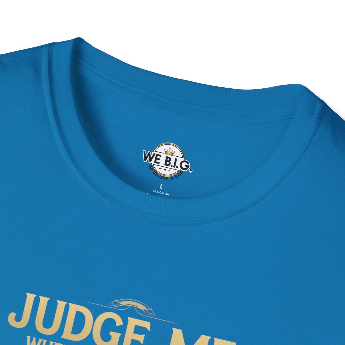 Judge Me Unisex T-Shirt - 'Judge Me when You're Perfect, I'll wait'