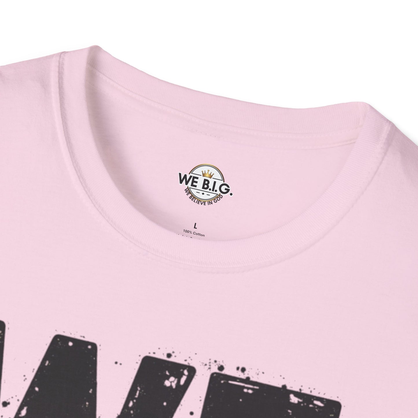 We B.i.G T-Shirt - We Believe in GOD
