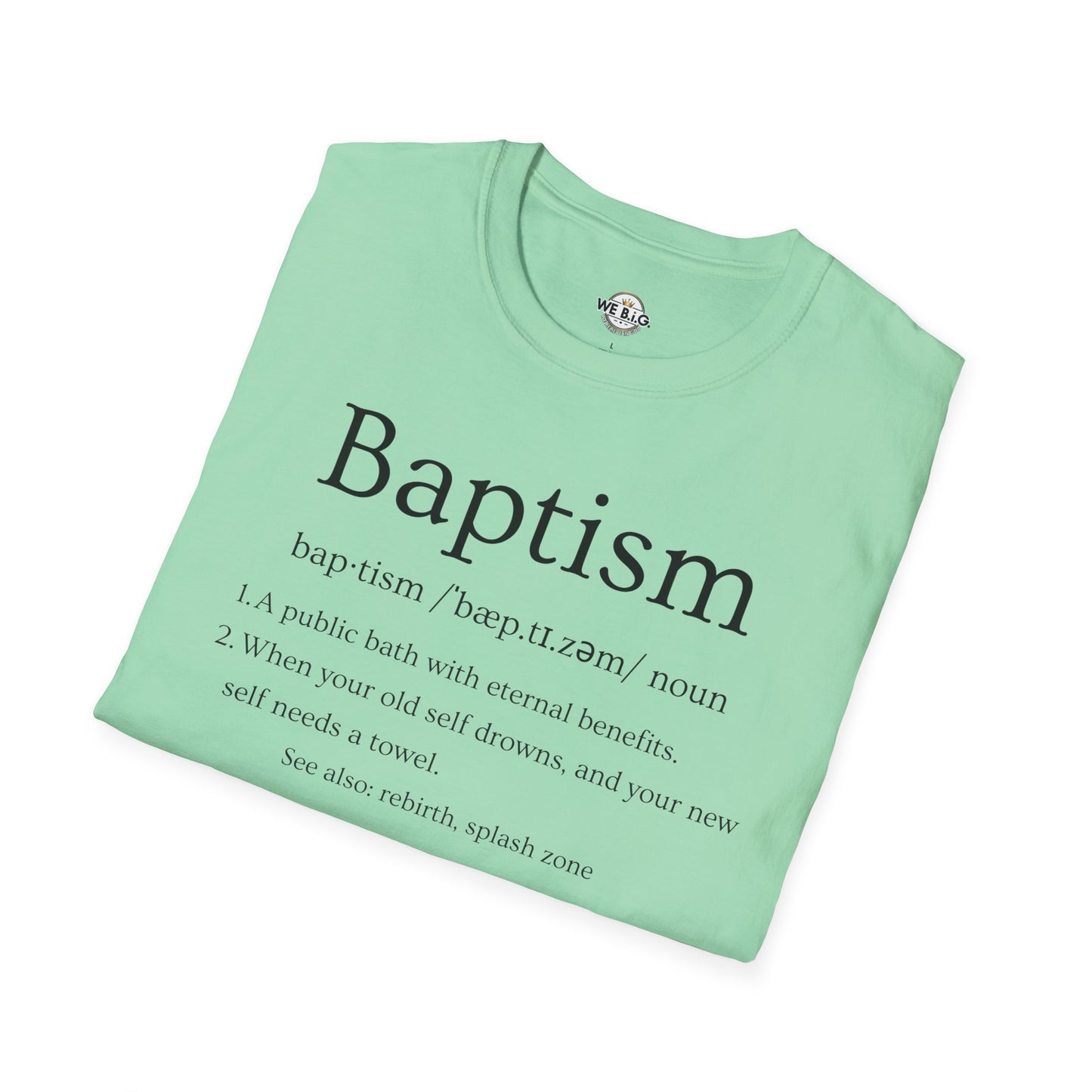 Baptism Definition— T-Shirt, Unisex Softstyle Tee for Faith Events, Religious Gifts, Inspirational Apparel, Church Community Wear