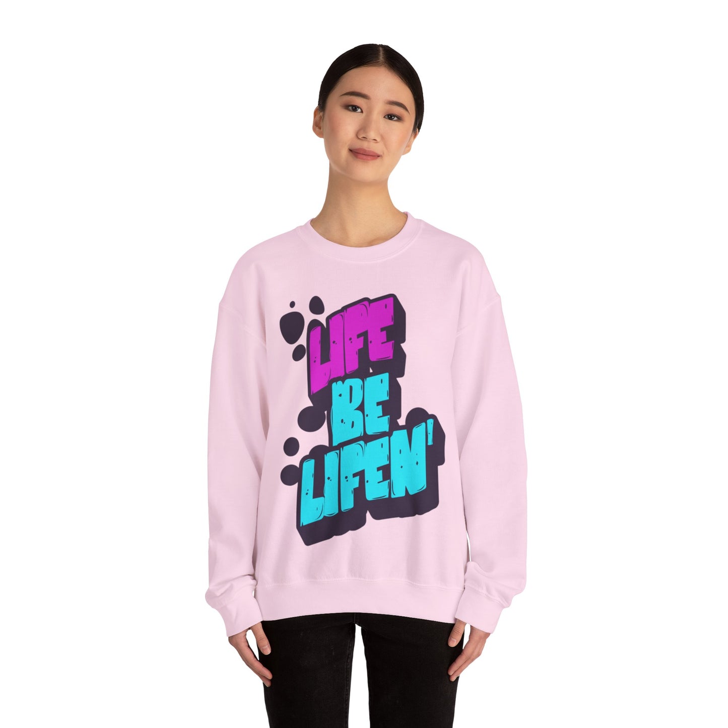 Life Be Lifin'—Sweater