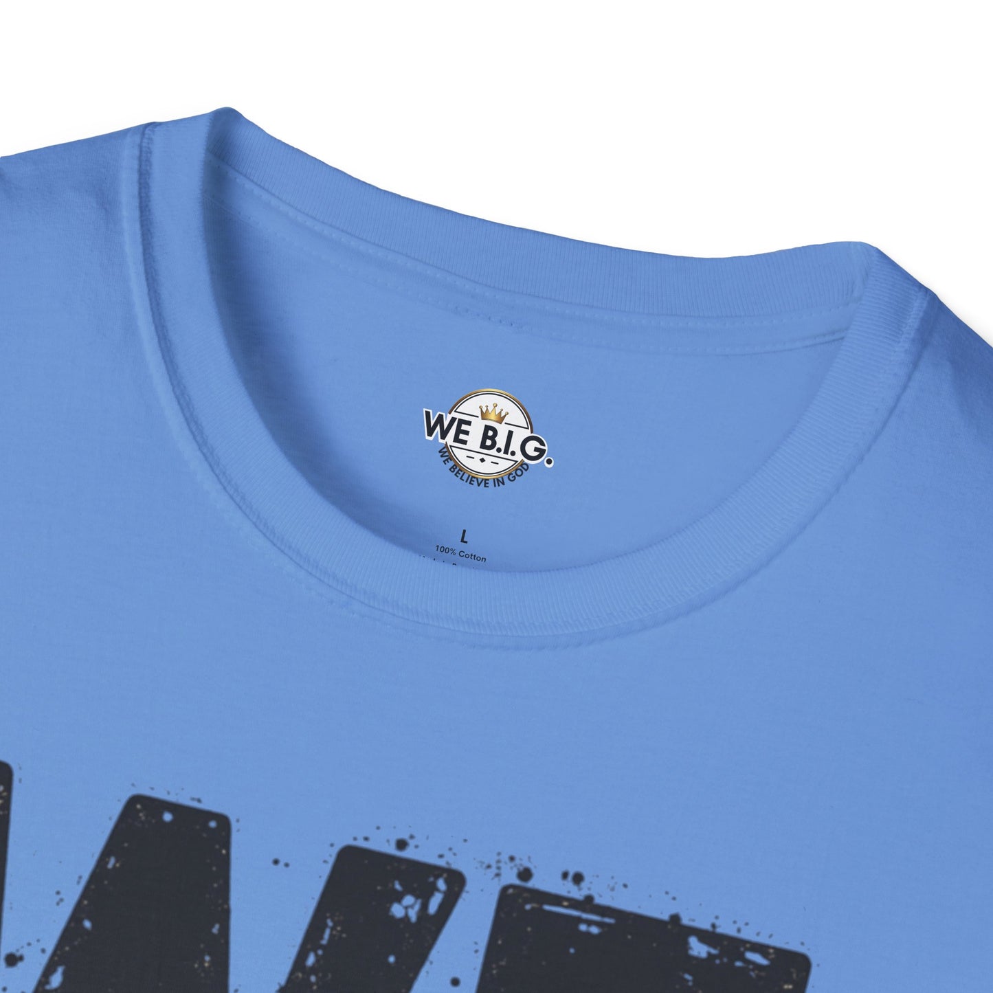 We B.i.G T-Shirt - We Believe in GOD