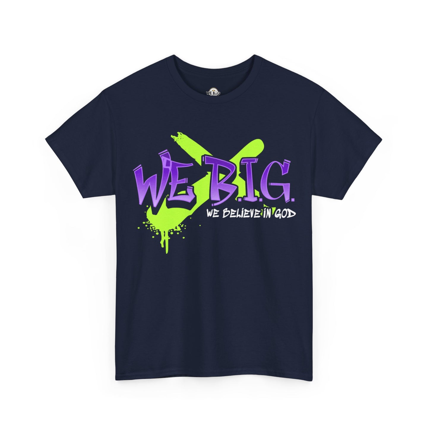 We B.I.G. (X Marks the Spot)— Believe in God, Inspirational Quote Shirt, Faith-Based Apparel, Streetwear Style, Perfect for Everyday Wear